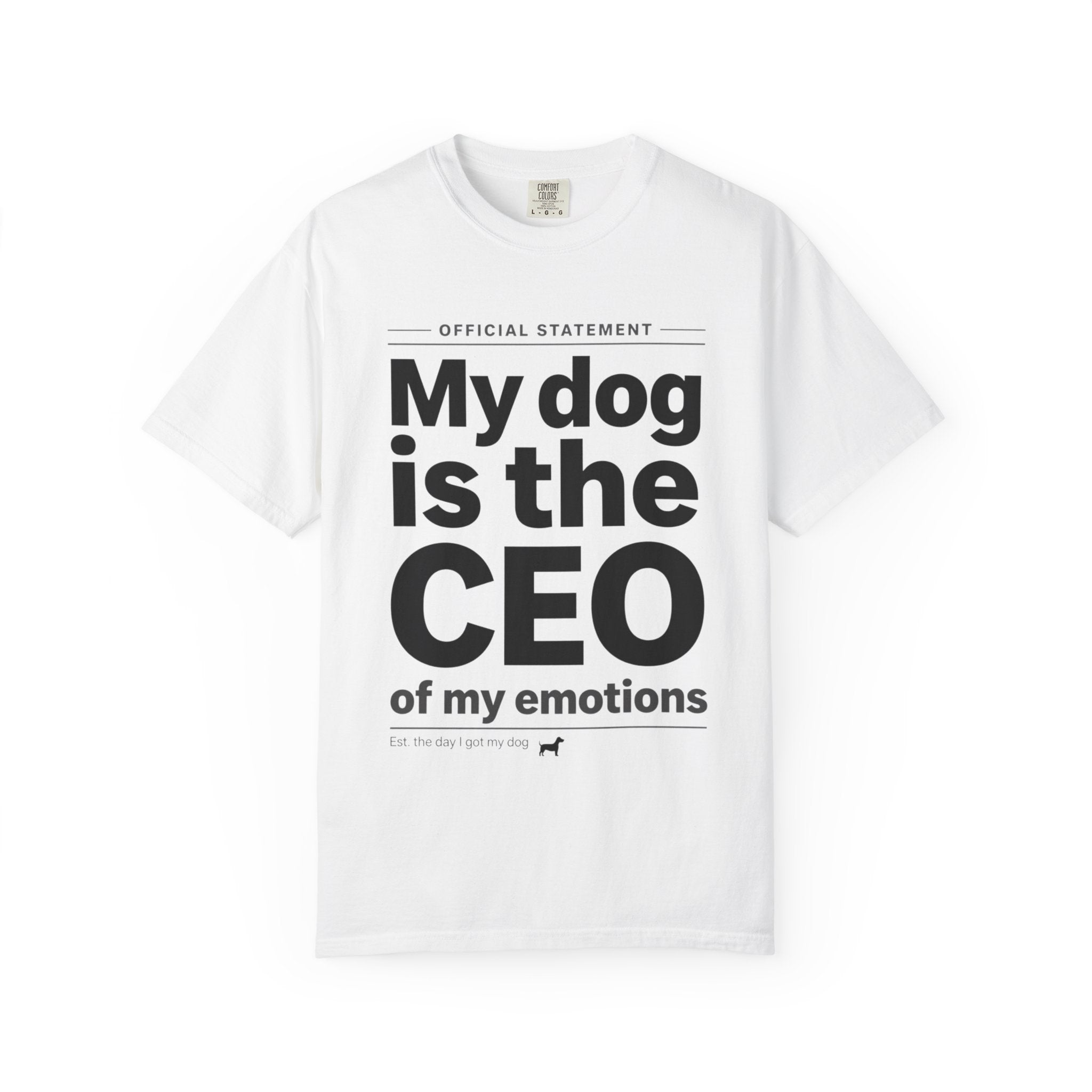 My Dog Is the CEO of My Emotions T-Shirt
