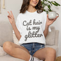 Cat Hair Is My Glitter T-Shirt