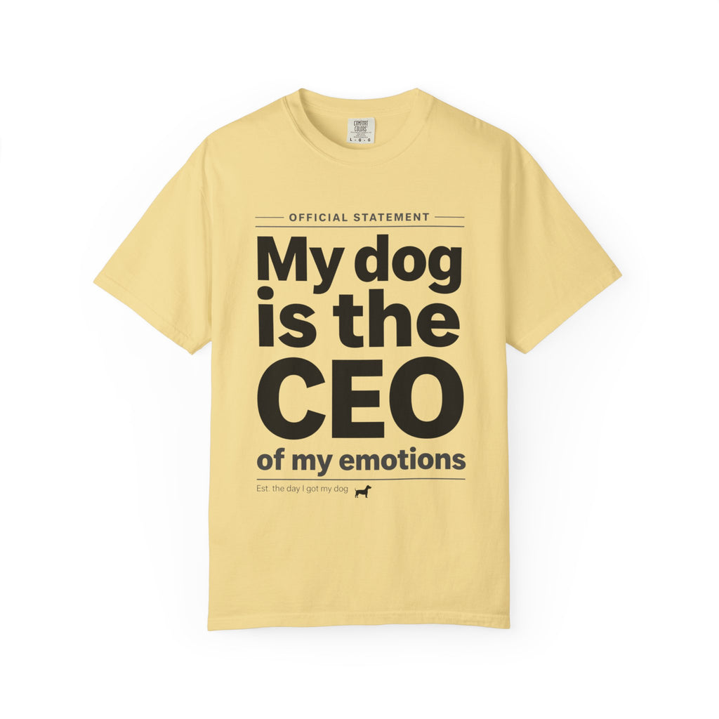 My Dog Is the CEO of My Emotions T-Shirt
