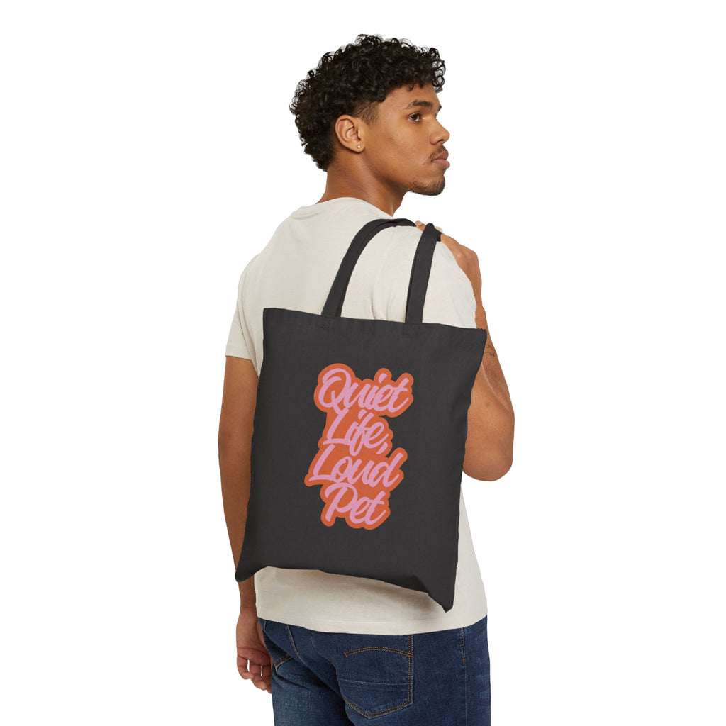 Tote Bag — "Quiet Life, Loud Pet" Cotton Canvas Tote for Pet Lovers