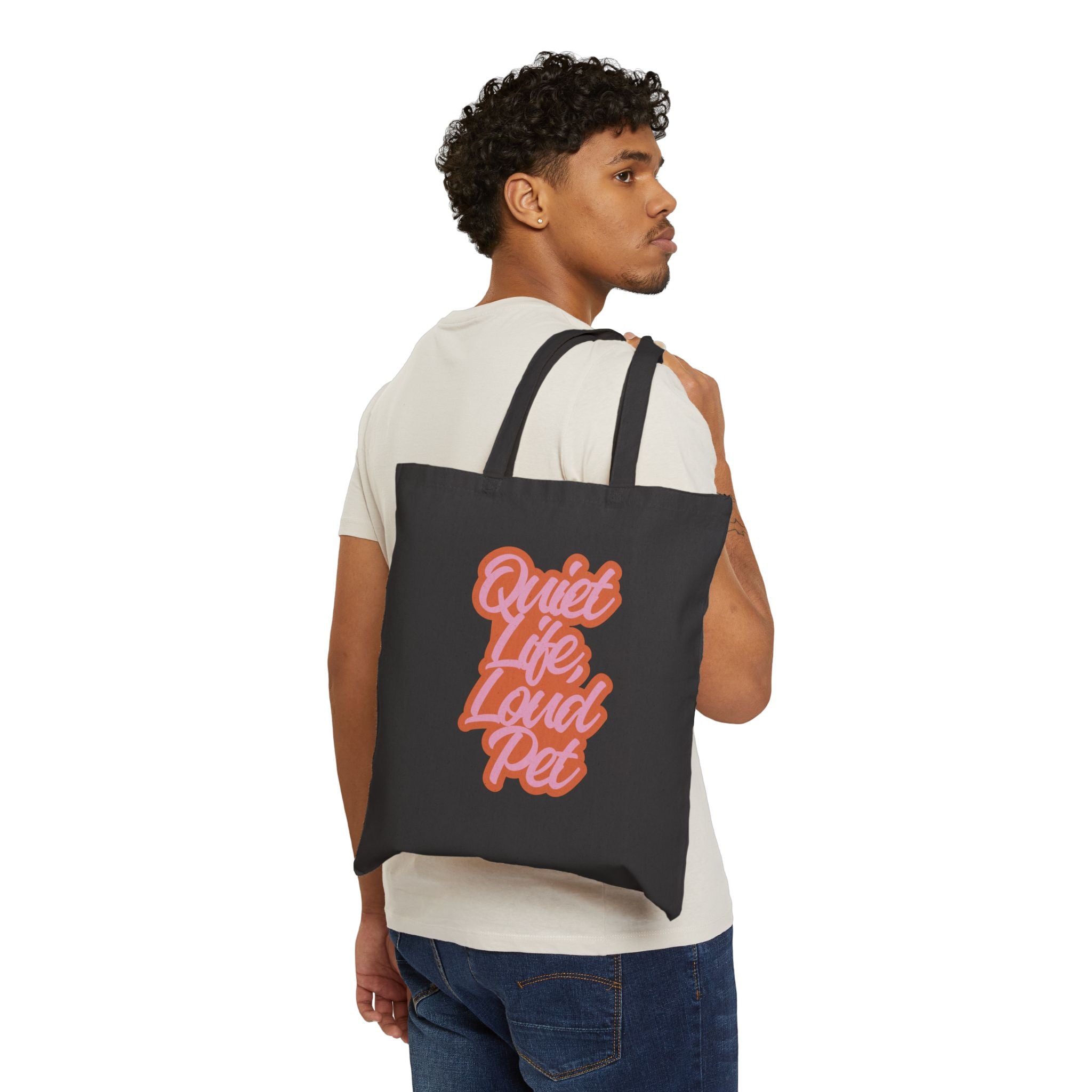 Tote Bag — "Quiet Life, Loud Pet" Cotton Canvas Tote for Pet Lovers