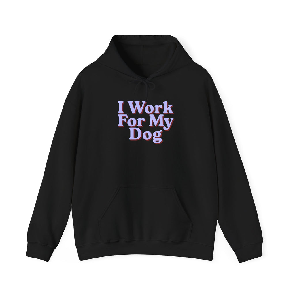 I Work For My Dog Hoodie – Cute Pet Lover Sweatshirt