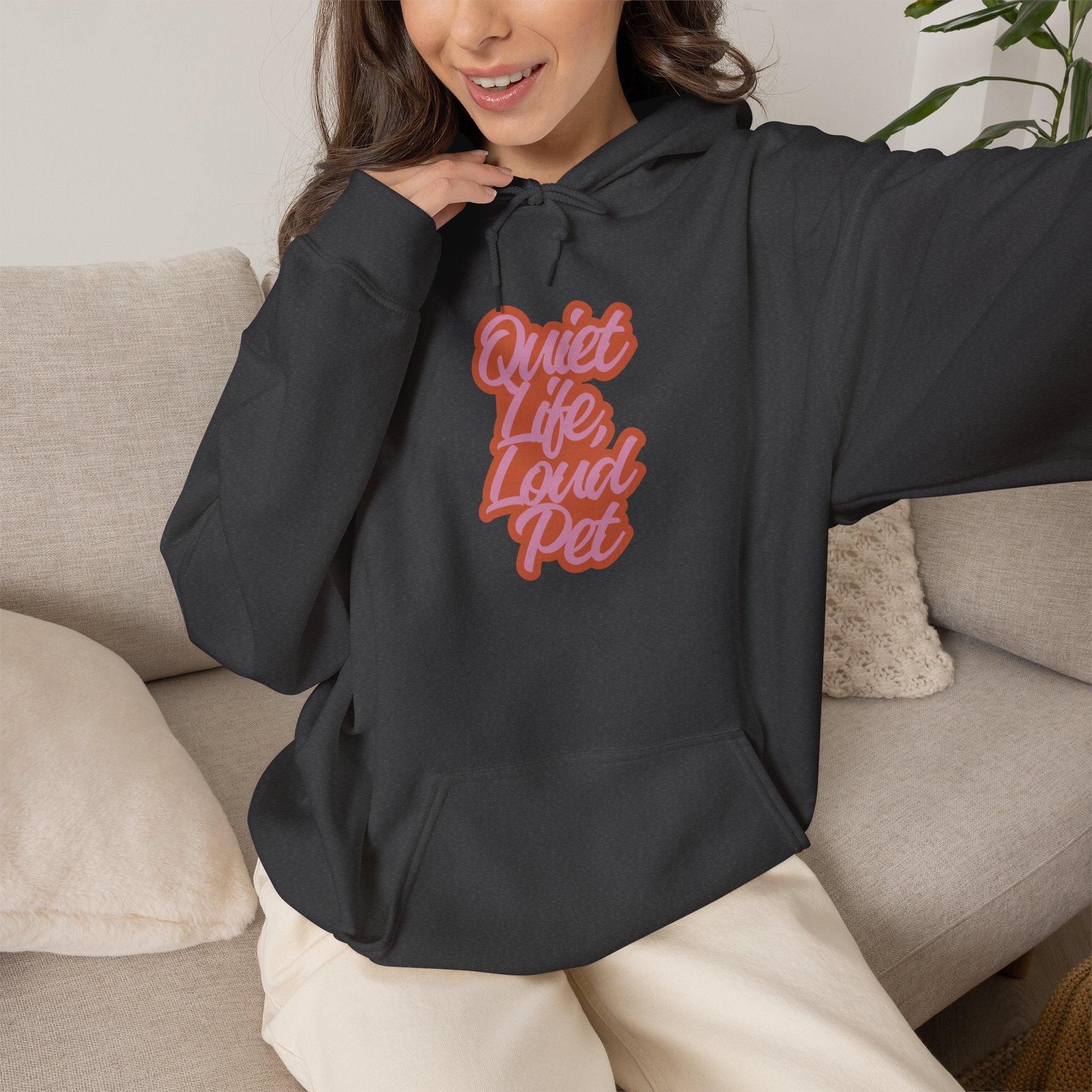 "Quiet Life, Loud Pet" Retro Script Hoodie — Funny Pet Lover Sweatshirt, Cozy Gift for Dog Moms & Cat Moms