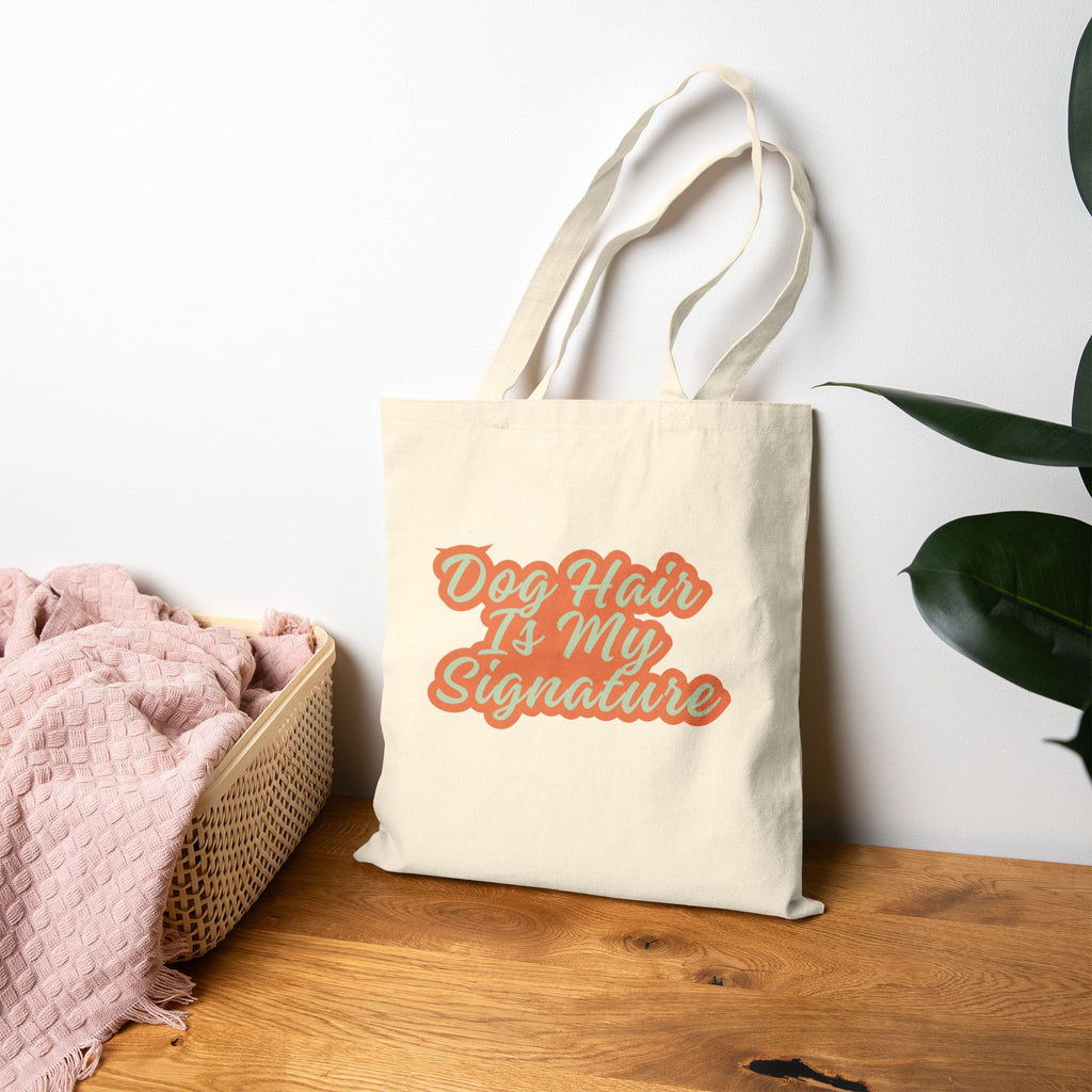 "Dog Hair Is My Signature" Tote Bag | Funny Gift for Dog Moms & Pet Lovers