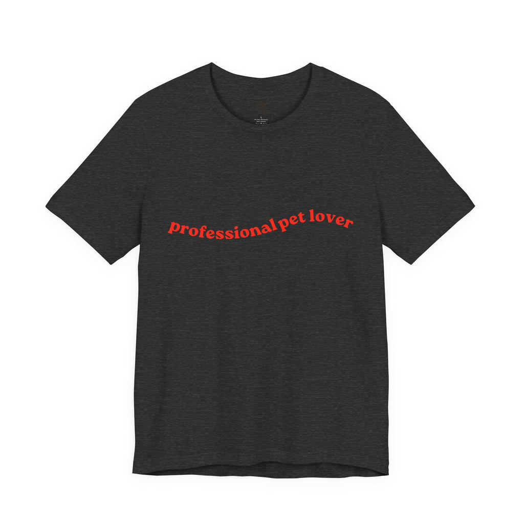 Professional Pet Lover T-Shirt — Cute Casual Tee for Animal Lovers