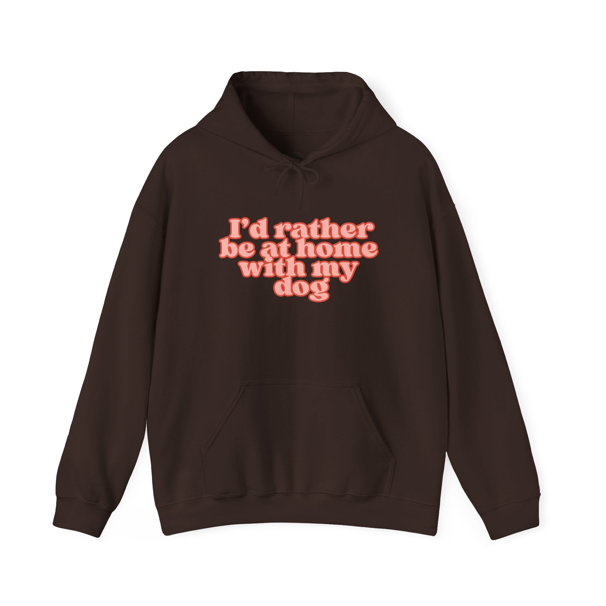 I’d Rather Be At Home With My Dog Hoodie | Funny Dog Lover Sweatshirt | Cozy Homebody Pet Owner Pullover