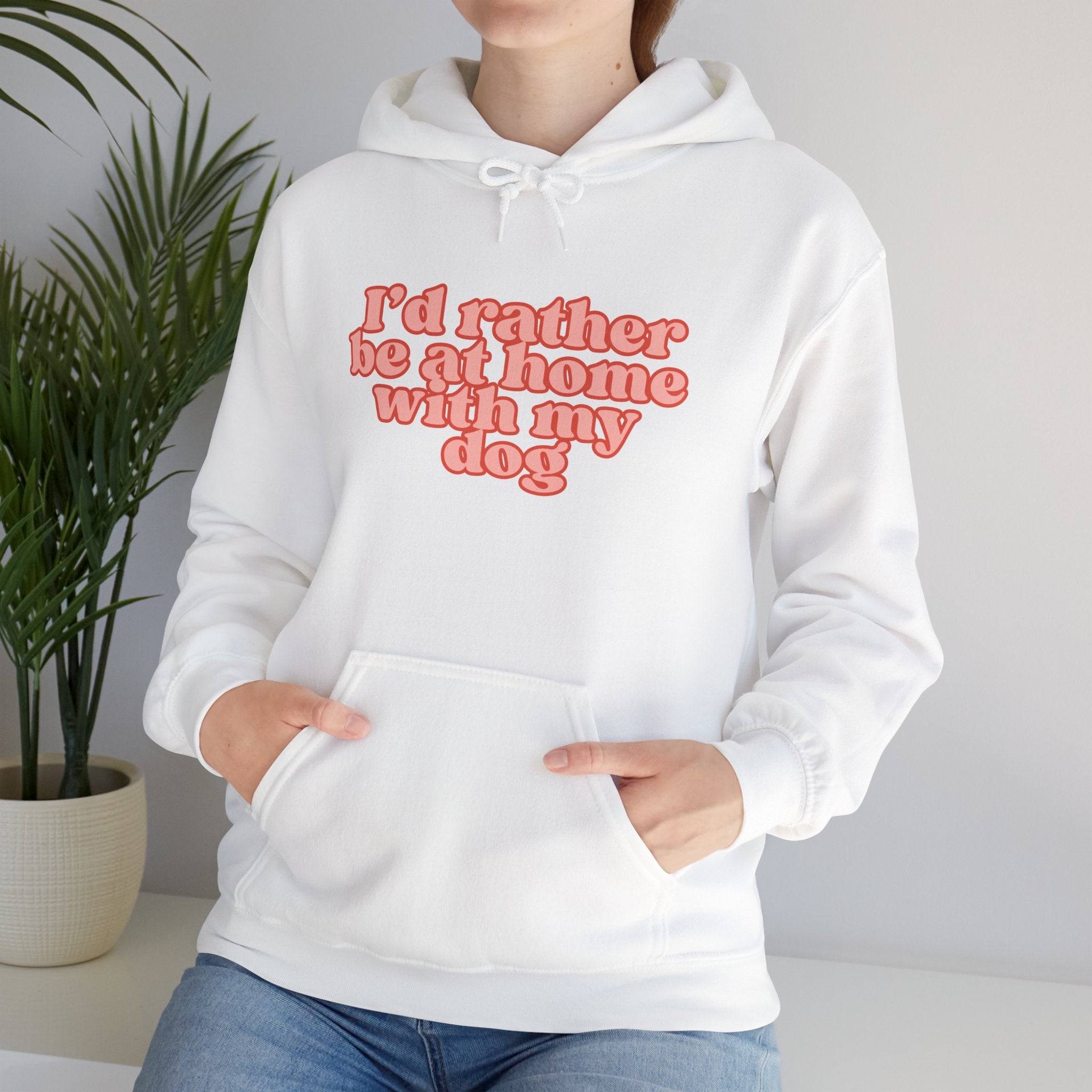I’d Rather Be At Home With My Dog Hoodie | Funny Dog Lover Sweatshirt | Cozy Homebody Pet Owner Pullover