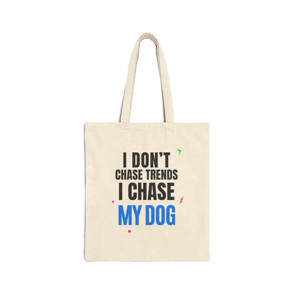 Tote Bag — "I Don't Chase Trends, I Chase My Dog" Canvas Dog Lover Tote