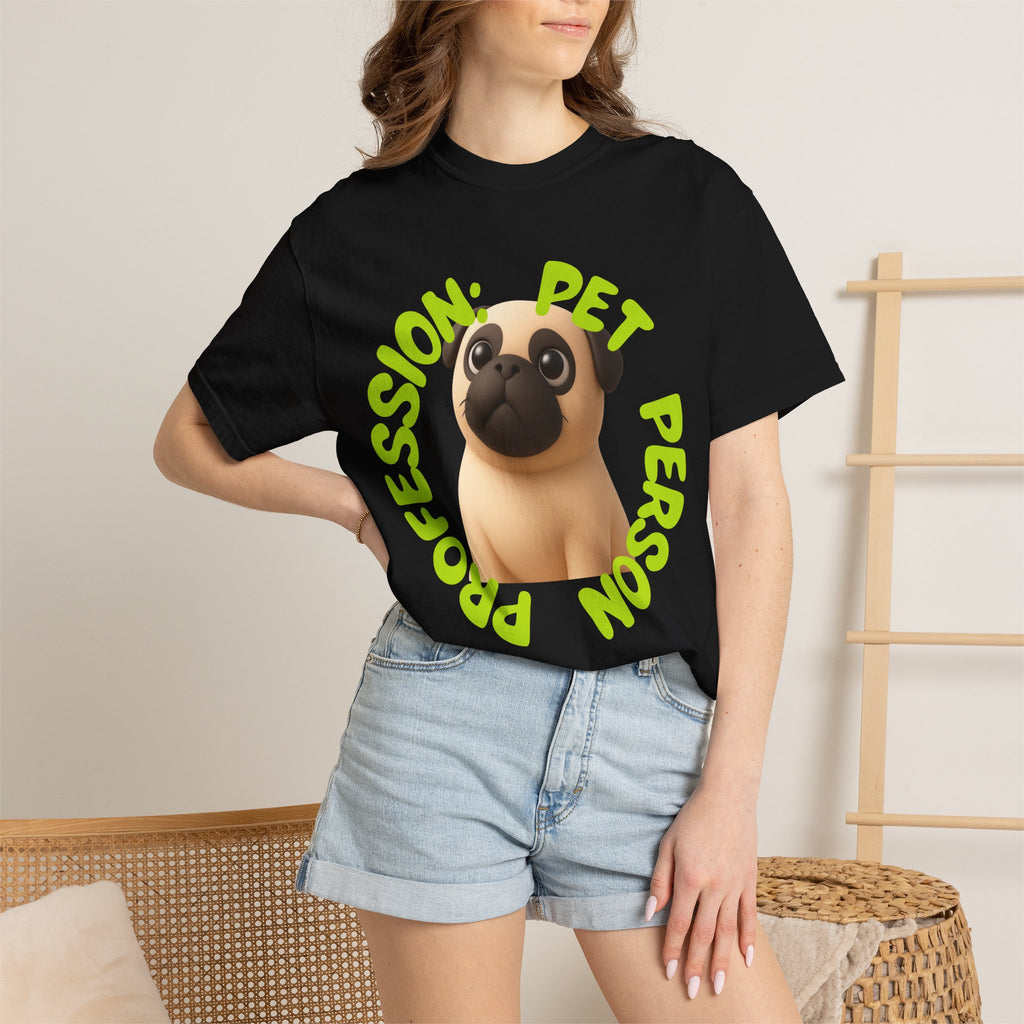Pet Person T-Shirt — Cute Pug Graphic "Pet Person Profession" Tee