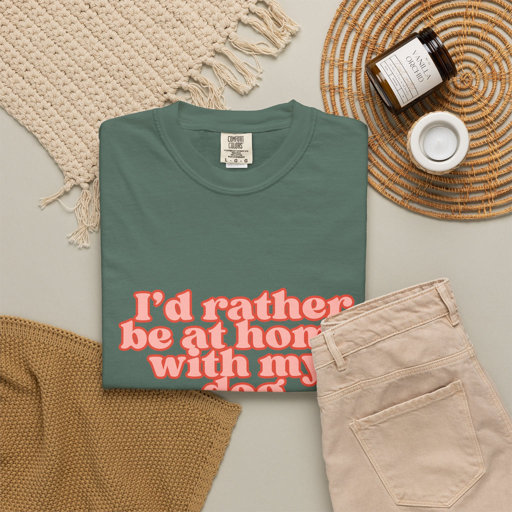 I'd Rather Be At Home With My Dog T-Shirt | Funny Cozy Dog Lover Graphic Tee