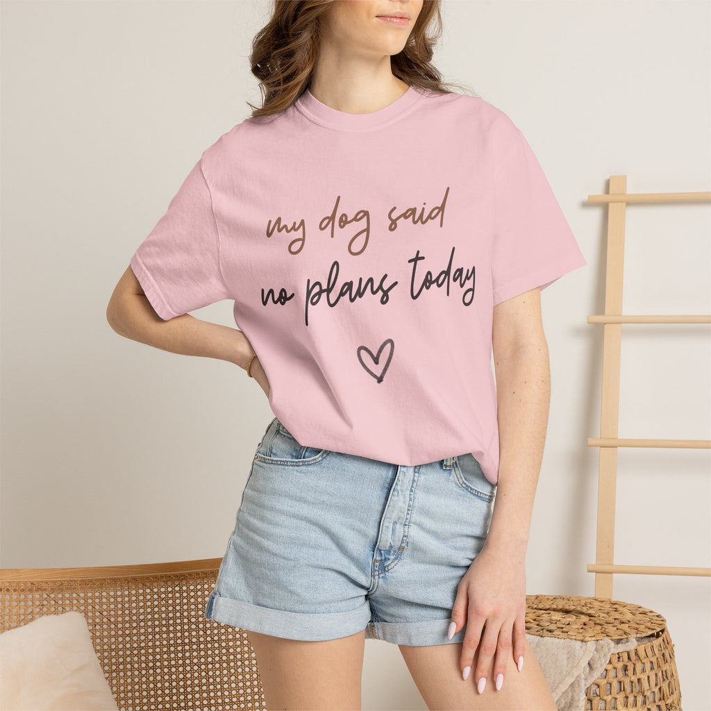 My Dog Said No Plans Today T-Shirt