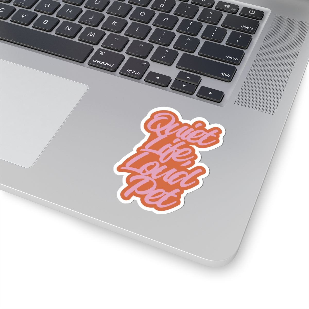 Quiet Life, Loud Pet Sticker — Script Vinyl Kiss-Cut Laptop & Water Bottle Decal