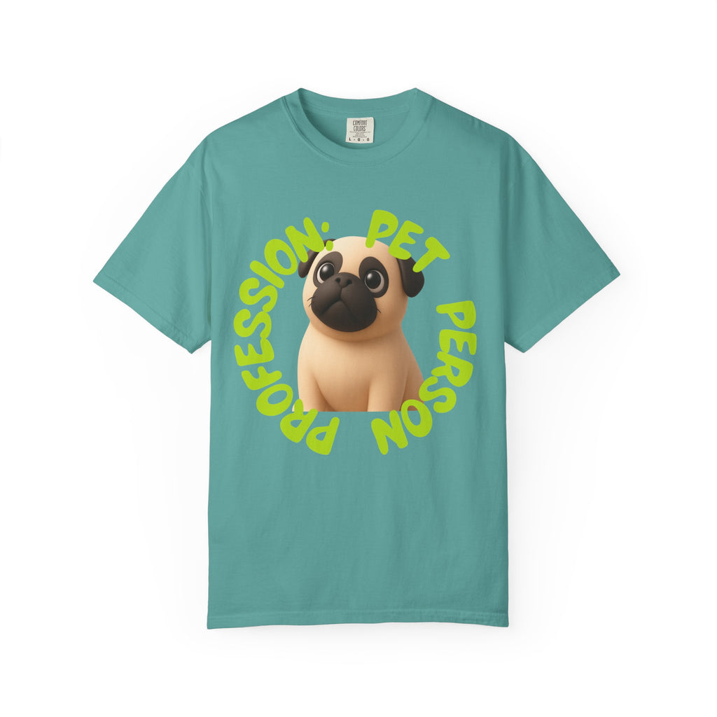 Pet Person T-Shirt — Cute Pug Graphic "Pet Person Profession" Tee