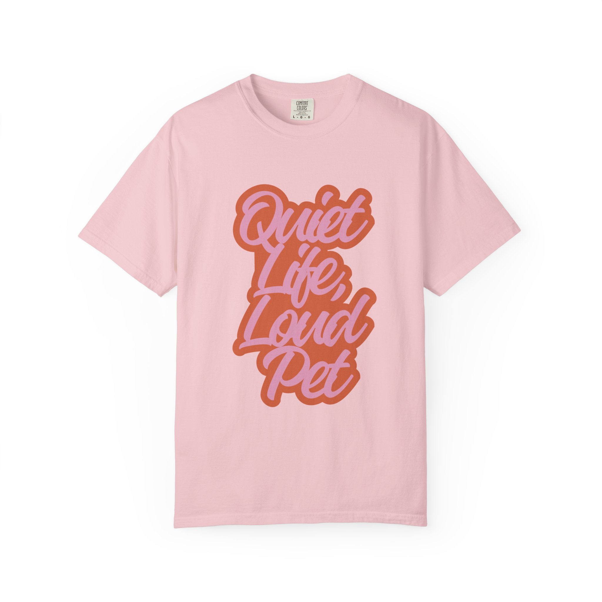 Quiet Life Loud Pet T-Shirt | Funny Pet Lover Graphic Tee | Cozy Retro Dog & Cat Owner Shirt