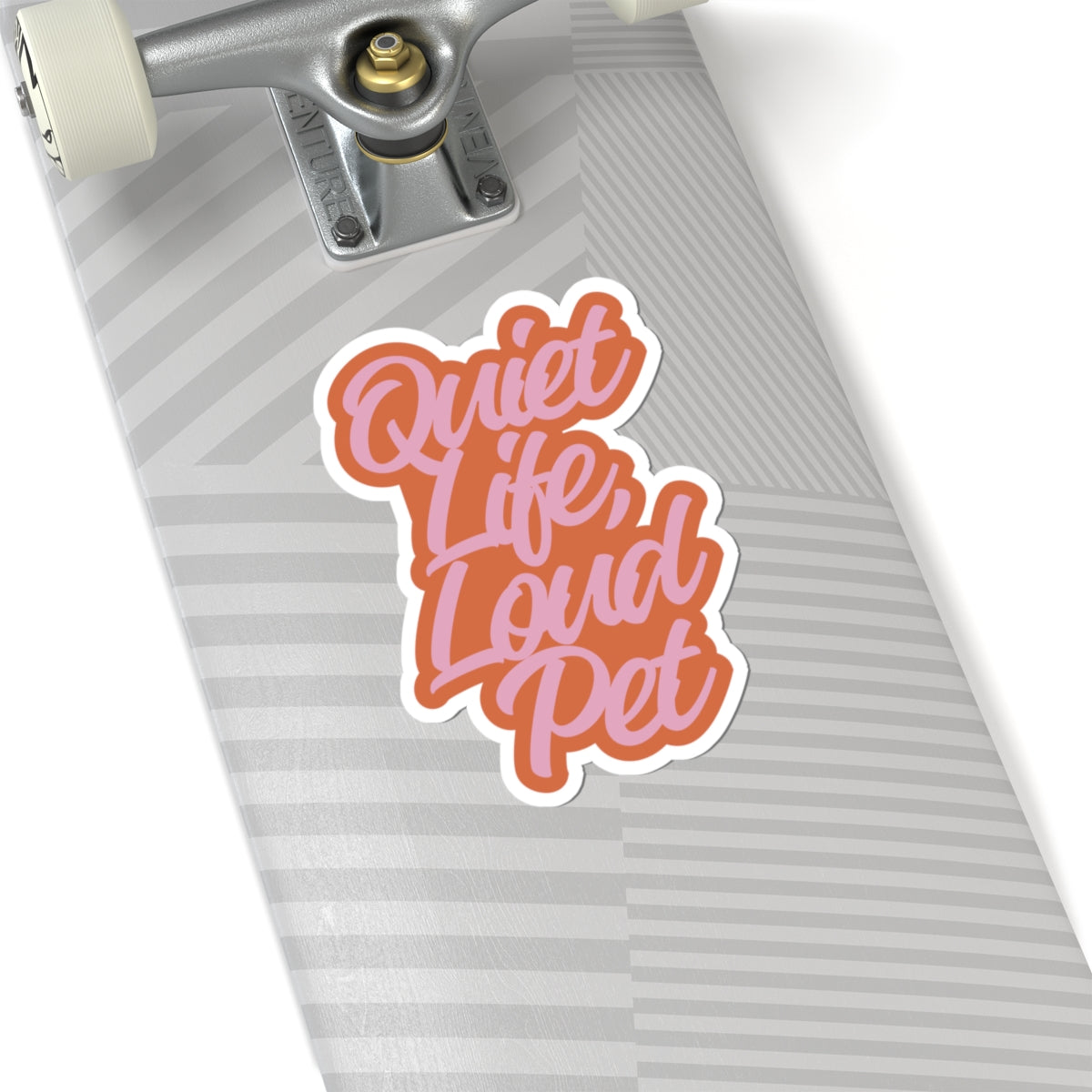 Quiet Life, Loud Pet Sticker — Script Vinyl Kiss-Cut Laptop & Water Bottle Decal