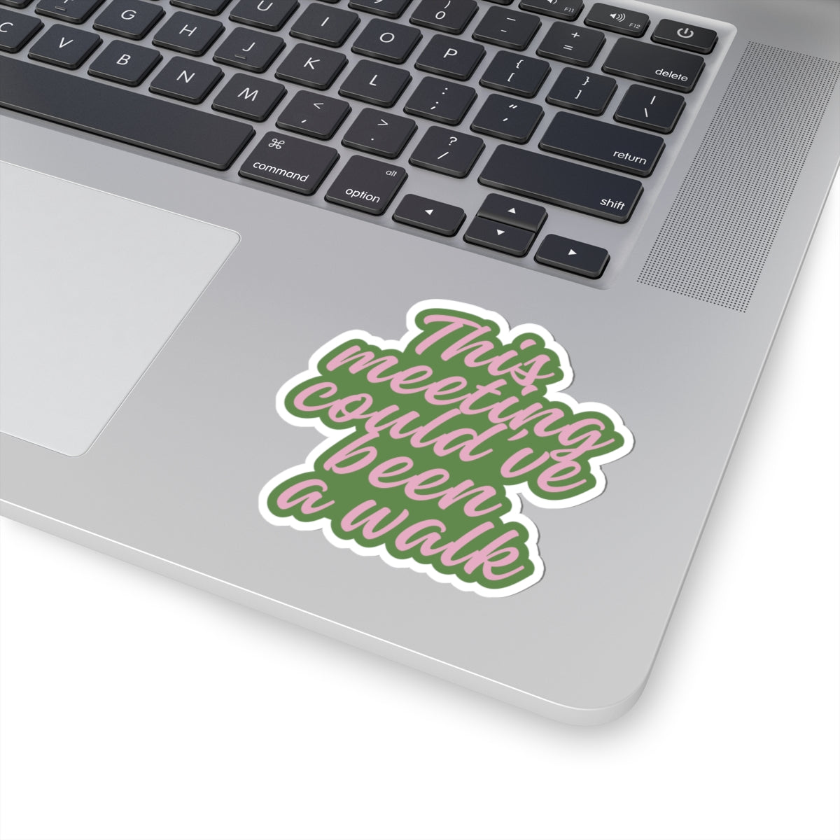 This Meeting Could’ve Been a Walk Kiss-Cut Sticker | Funny Laptop Decal | Work From Home Office Humor Sticker
