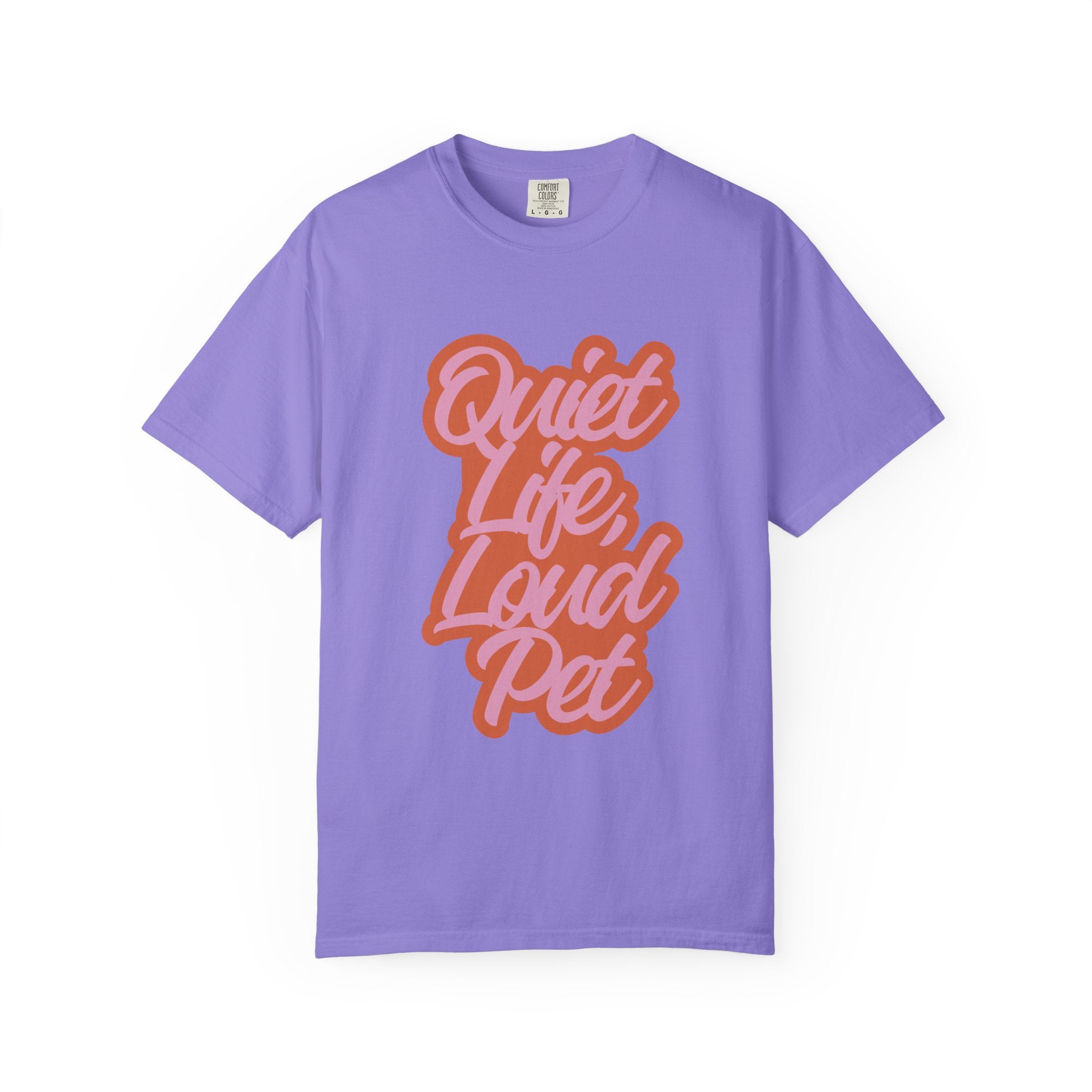 Quiet Life Loud Pet T-Shirt | Funny Pet Lover Graphic Tee | Cozy Retro Dog & Cat Owner Shirt