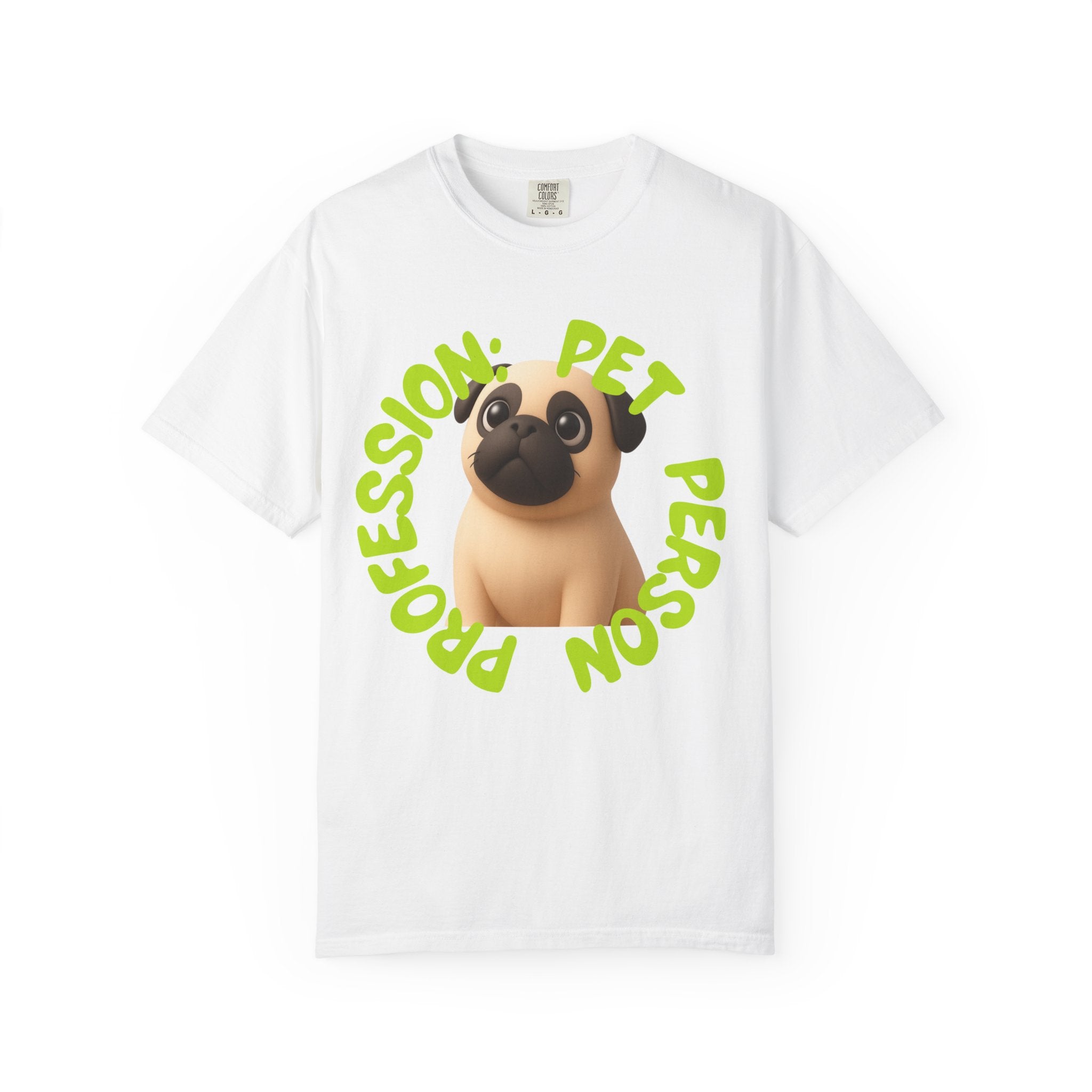 Pet Person T-Shirt — Cute Pug Graphic "Pet Person Profession" Tee