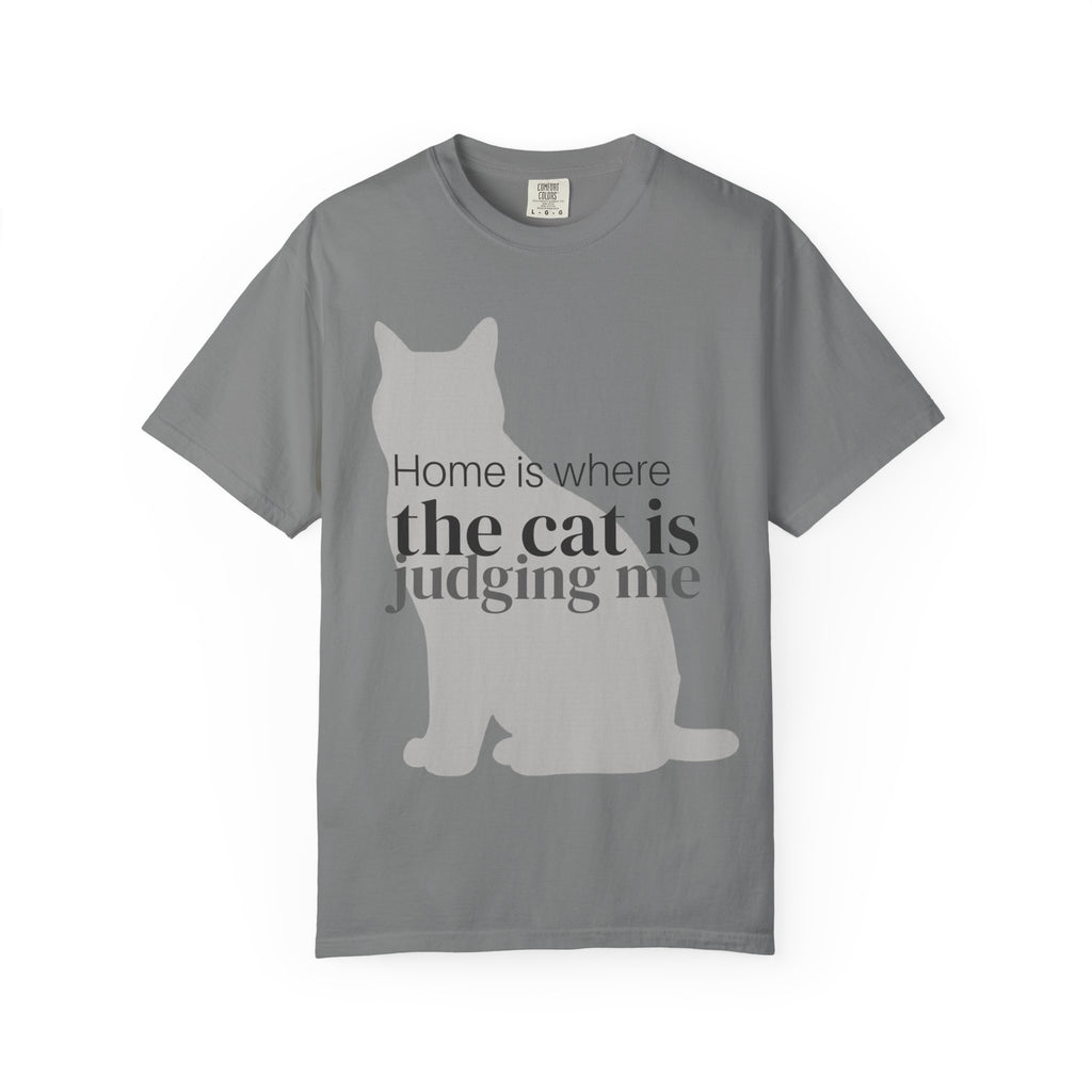 Cat Judging Me T-Shirt — "Home is where the cat is judging me"