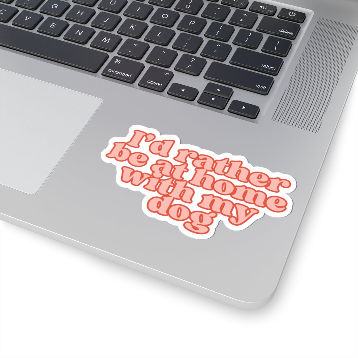 I’d Rather Be at Home With My Dog Kiss-Cut Sticker | Cute Retro Dog Lover Laptop Decal | Funny Pet Owner Vinyl Sticker
