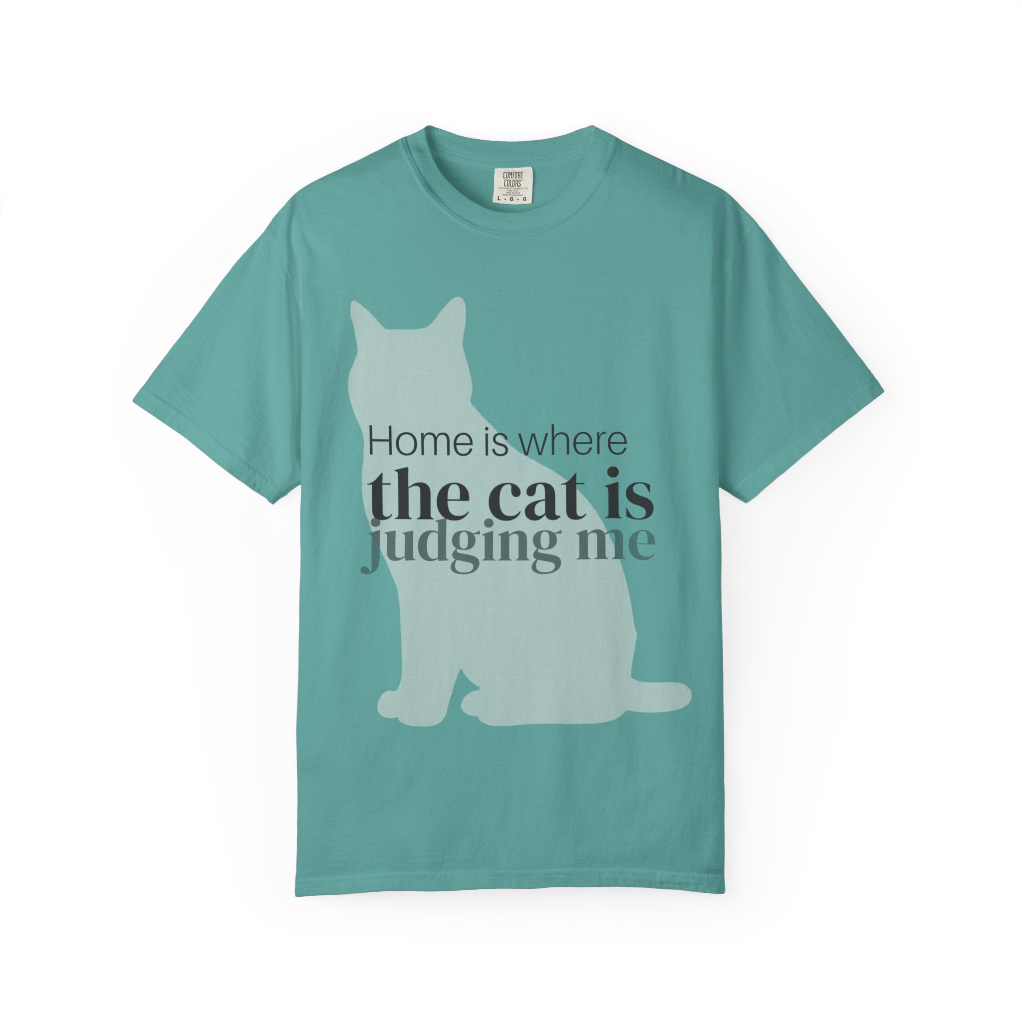 Cat Judging Me T-Shirt — "Home is where the cat is judging me"