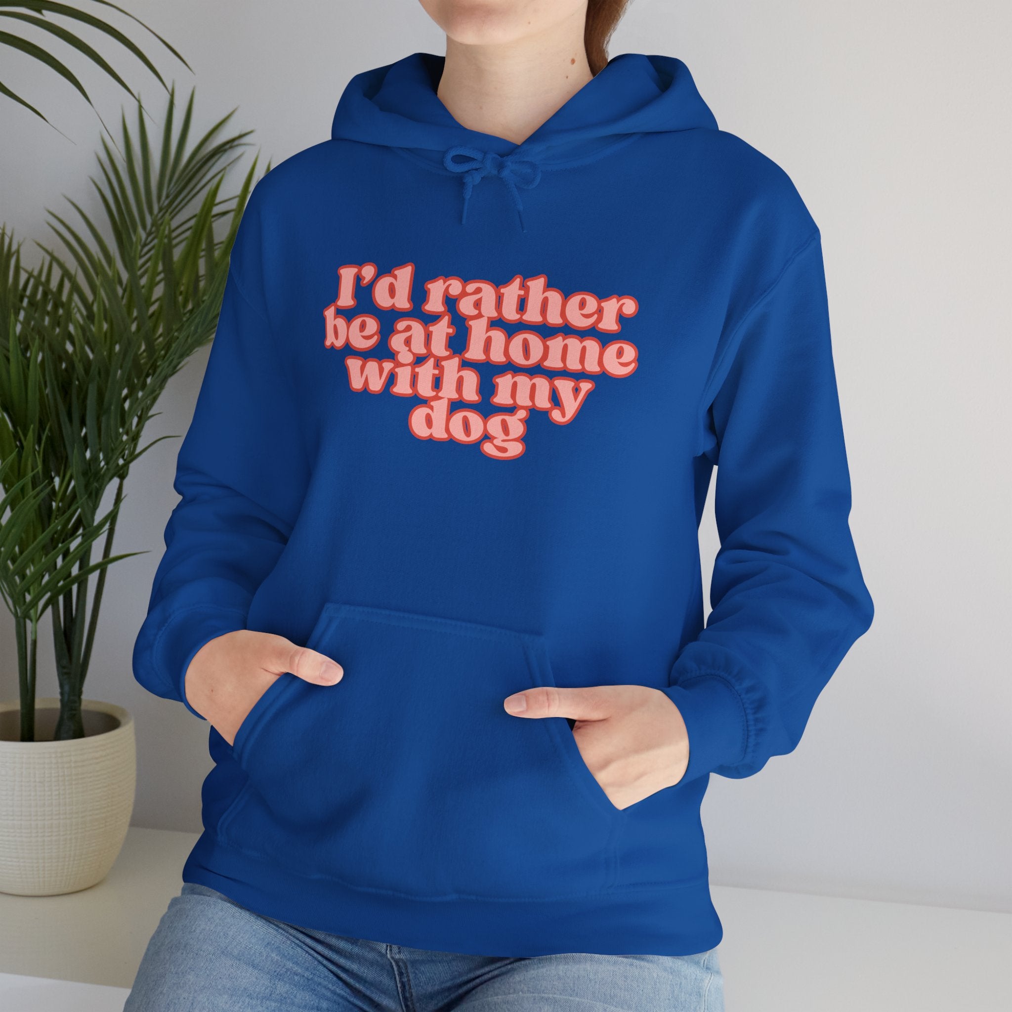 I’d Rather Be At Home With My Dog Hoodie | Funny Dog Lover Sweatshirt | Cozy Homebody Pet Owner Pullover