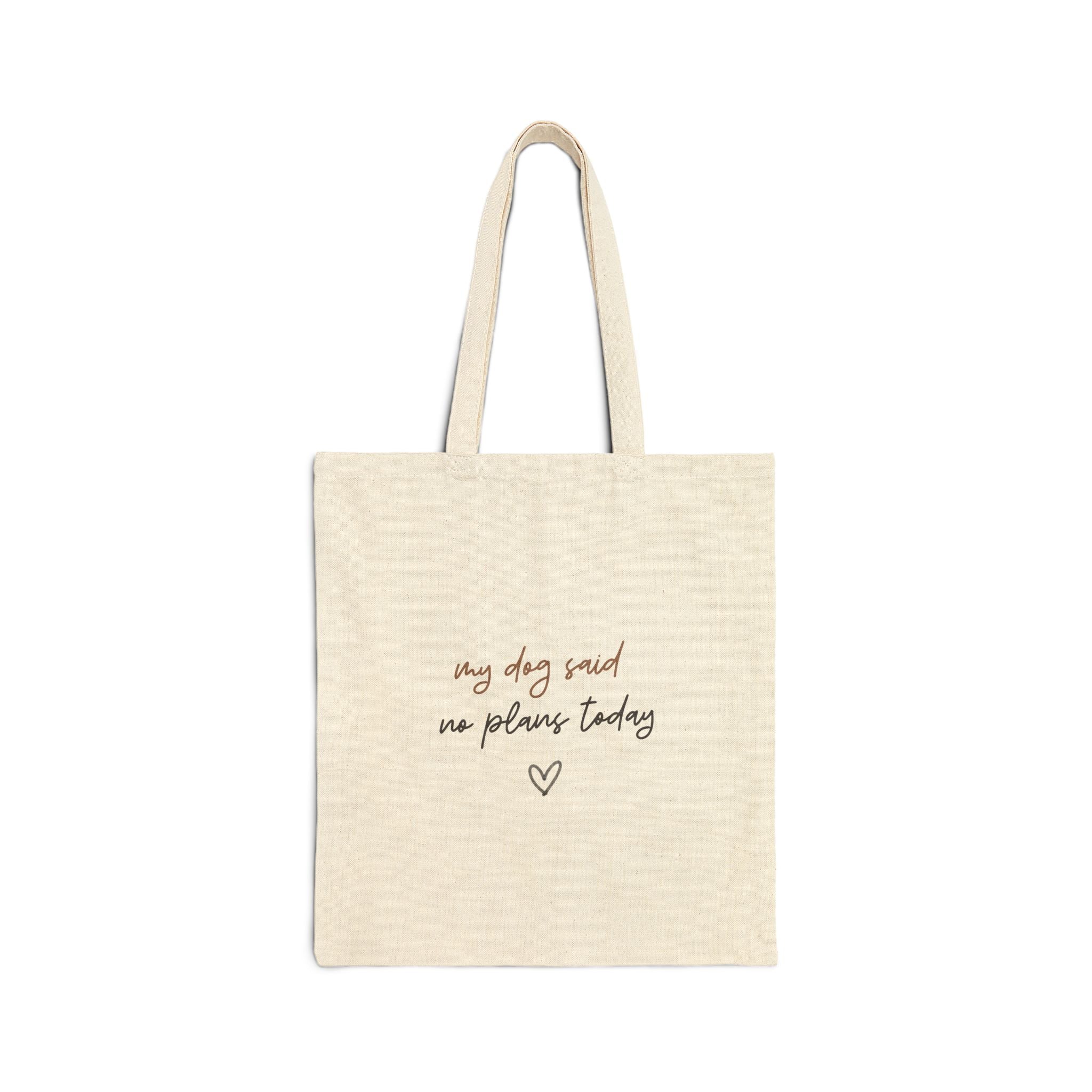 Tote Bag — “My Dog Said No Plans Today” Canvas Shopper