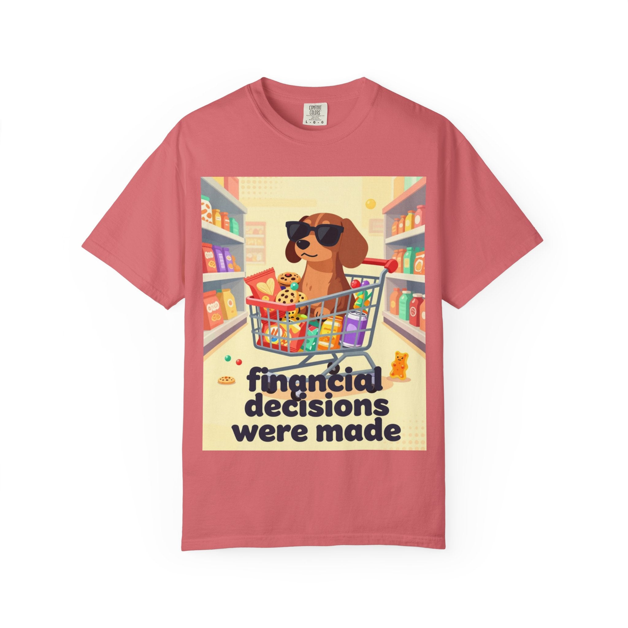 Dog with Shopping Cart T-Shirt — “Financial Decisions Were Made” Funny Graphic Tee