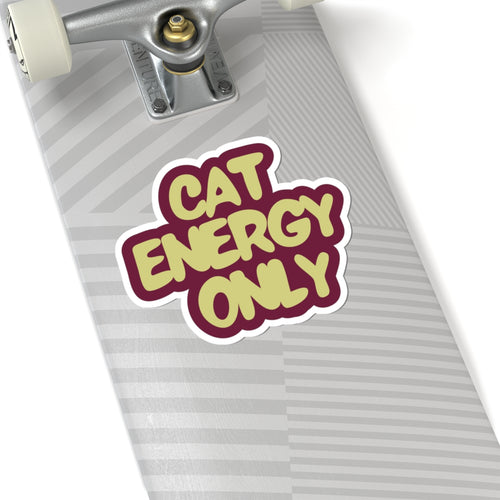 "Cat Energy Only" Kiss-Cut Vinyl Sticker — Funny Cat Lover Decal for Laptop, Water Bottle & Journal