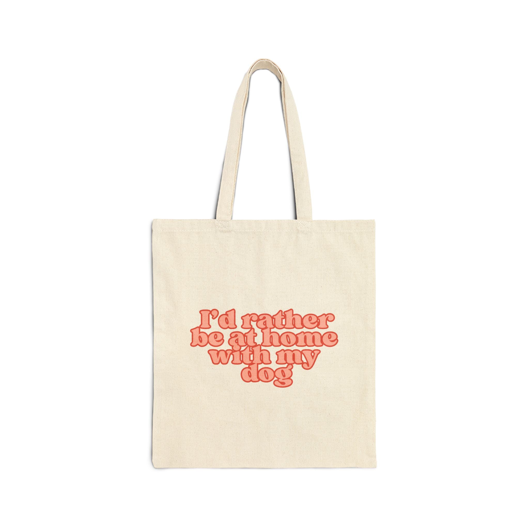 I'd Rather Be at Home with My Dog Tote Bag | Funny Dog Lover Canvas Shopper Bag | Reusable Everyday Market Tote