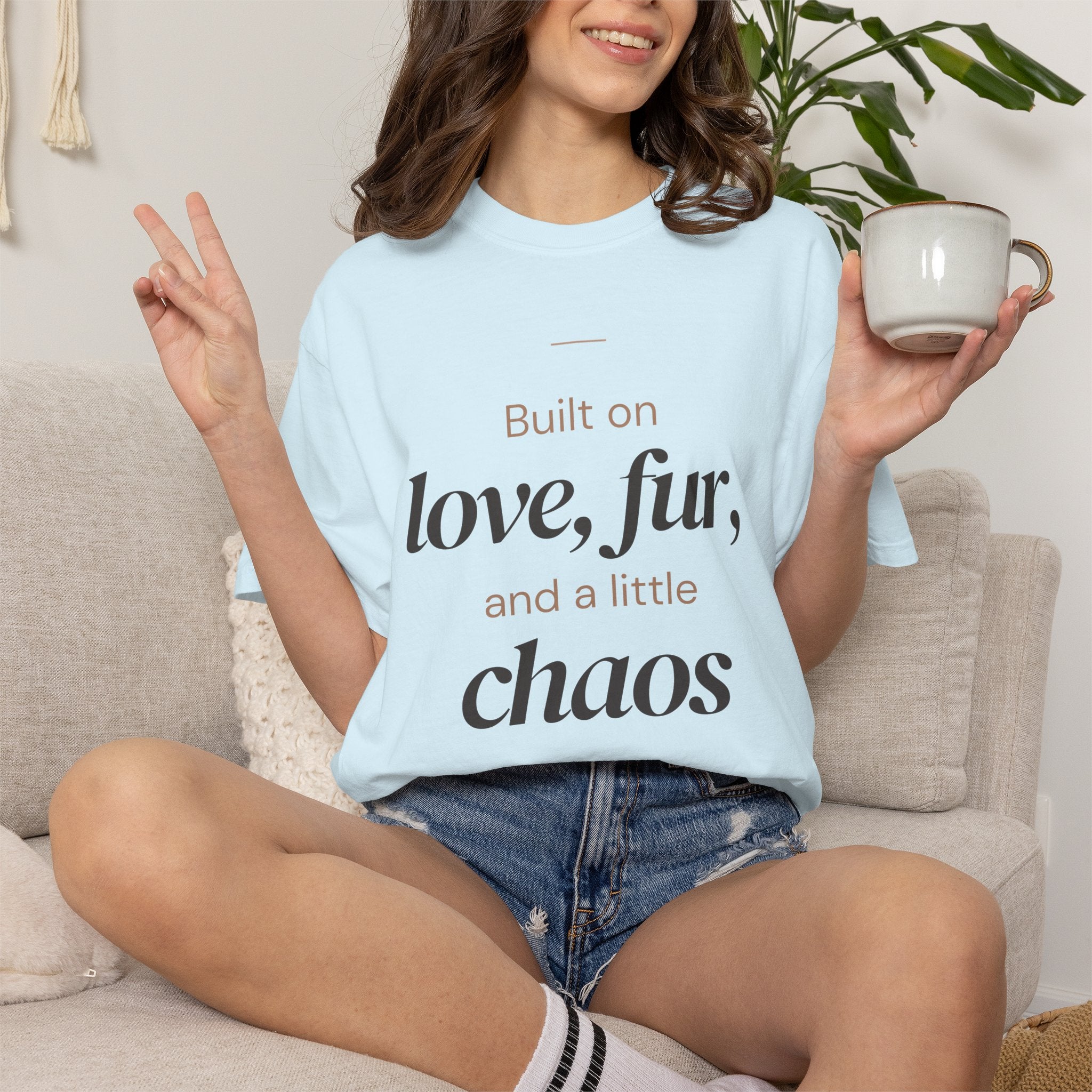 T-Shirt — "Built on love, fur, and a little chaos" Pet Lover Tee