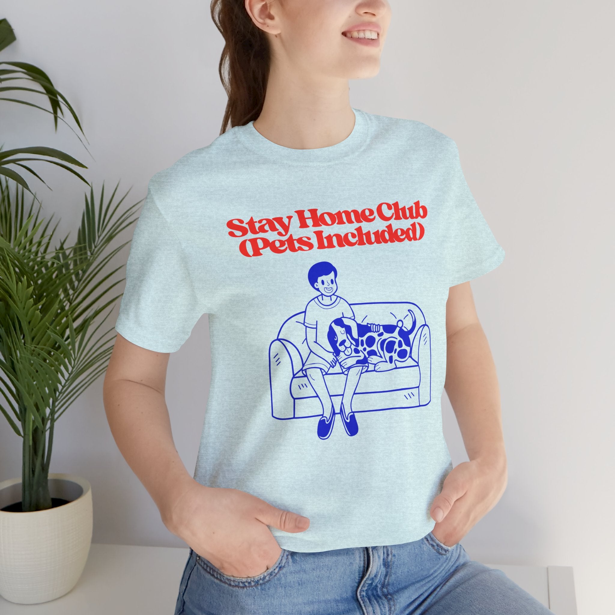 Stay Home Club (Pets Included) Tee — Cozy Pet Lover Shirt