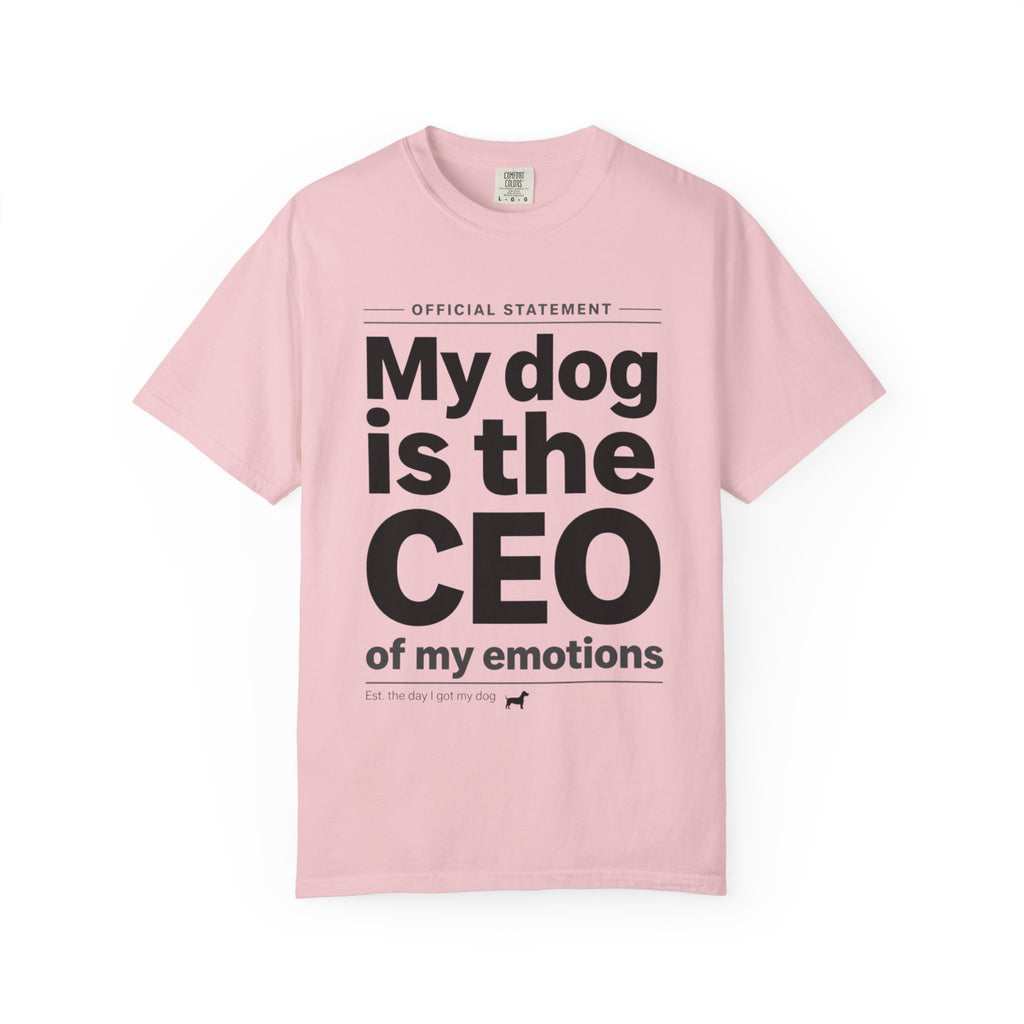 My Dog Is the CEO of My Emotions T-Shirt
