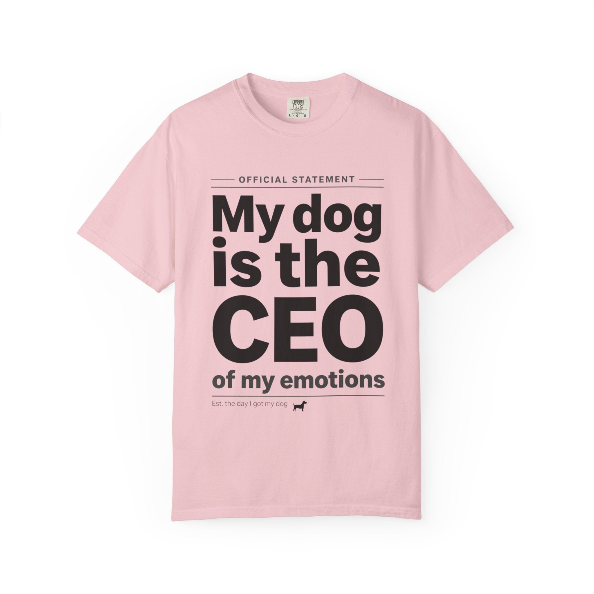 My Dog Is the CEO of My Emotions T-Shirt