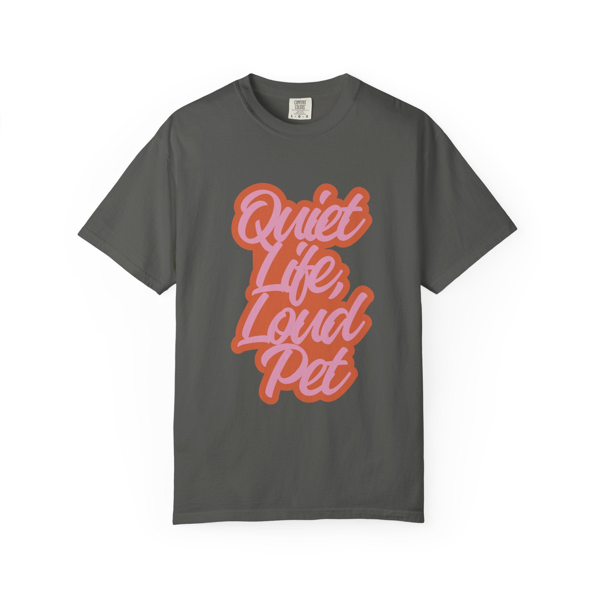 Quiet Life Loud Pet T-Shirt | Funny Pet Lover Graphic Tee | Cozy Retro Dog & Cat Owner Shirt