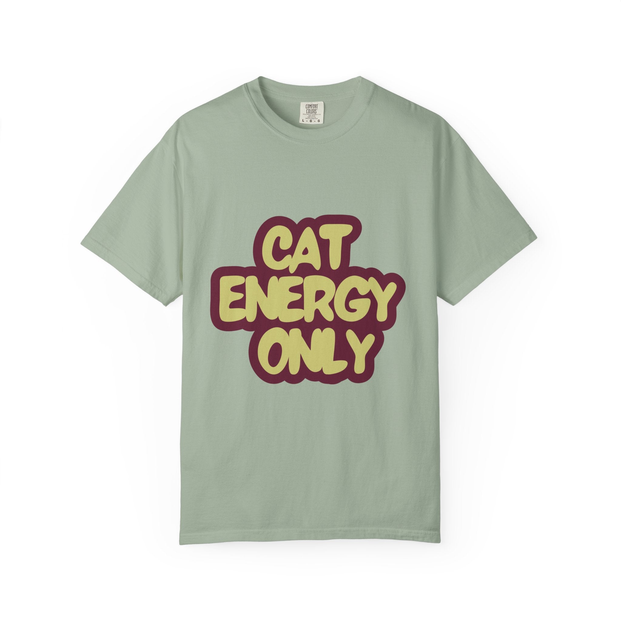 Cat Energy Only T-Shirt | Funny Retro Cat Lover Tee | Cozy Garment-Dyed Cat Mom Graphic Shirt