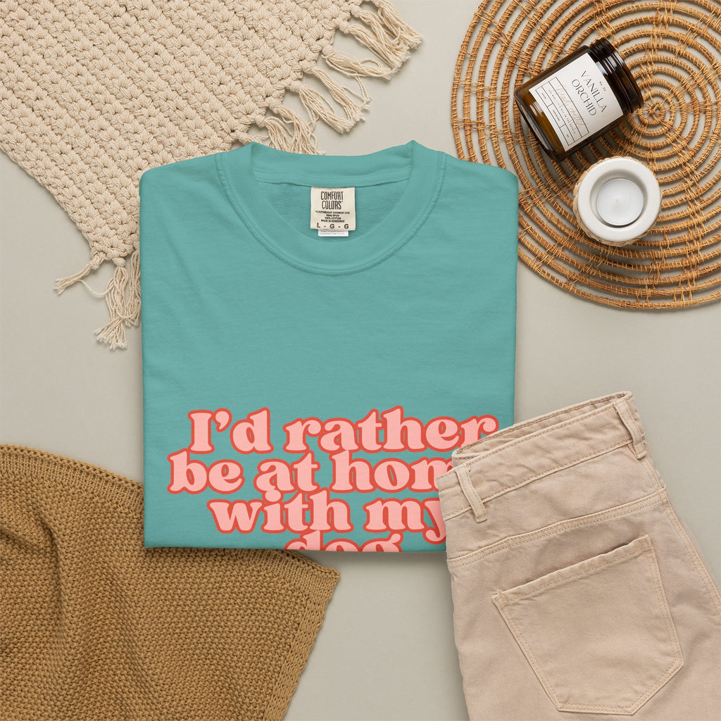 I'd Rather Be At Home With My Dog T-Shirt | Funny Cozy Dog Lover Graphic Tee
