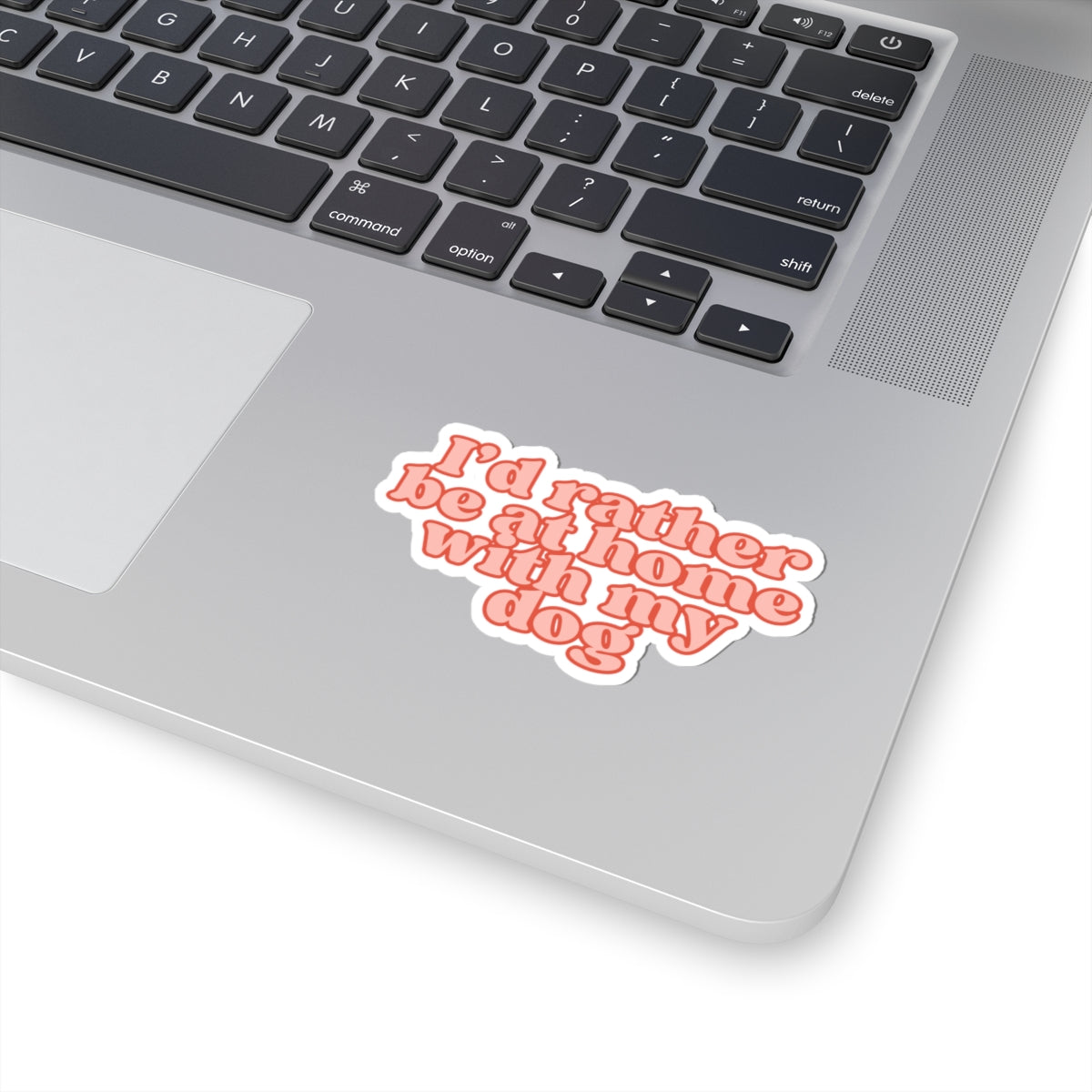 I’d Rather Be at Home With My Dog Kiss-Cut Sticker | Cute Retro Dog Lover Laptop Decal | Funny Pet Owner Vinyl Sticker