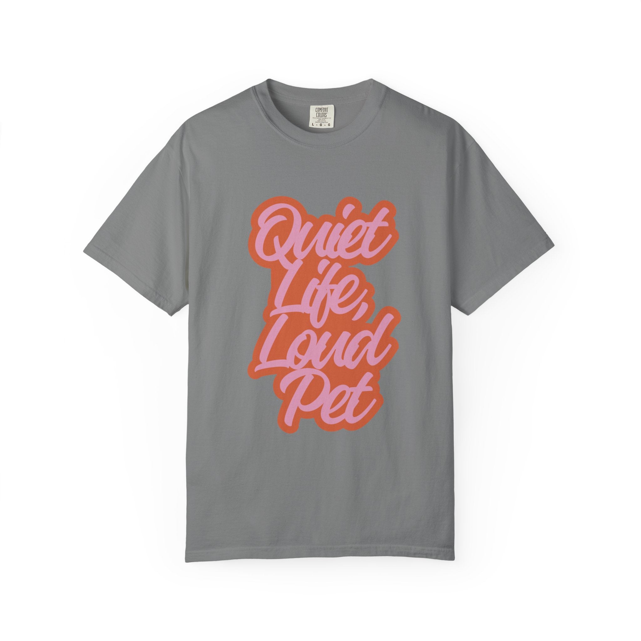 Quiet Life Loud Pet T-Shirt | Funny Pet Lover Graphic Tee | Cozy Retro Dog & Cat Owner Shirt