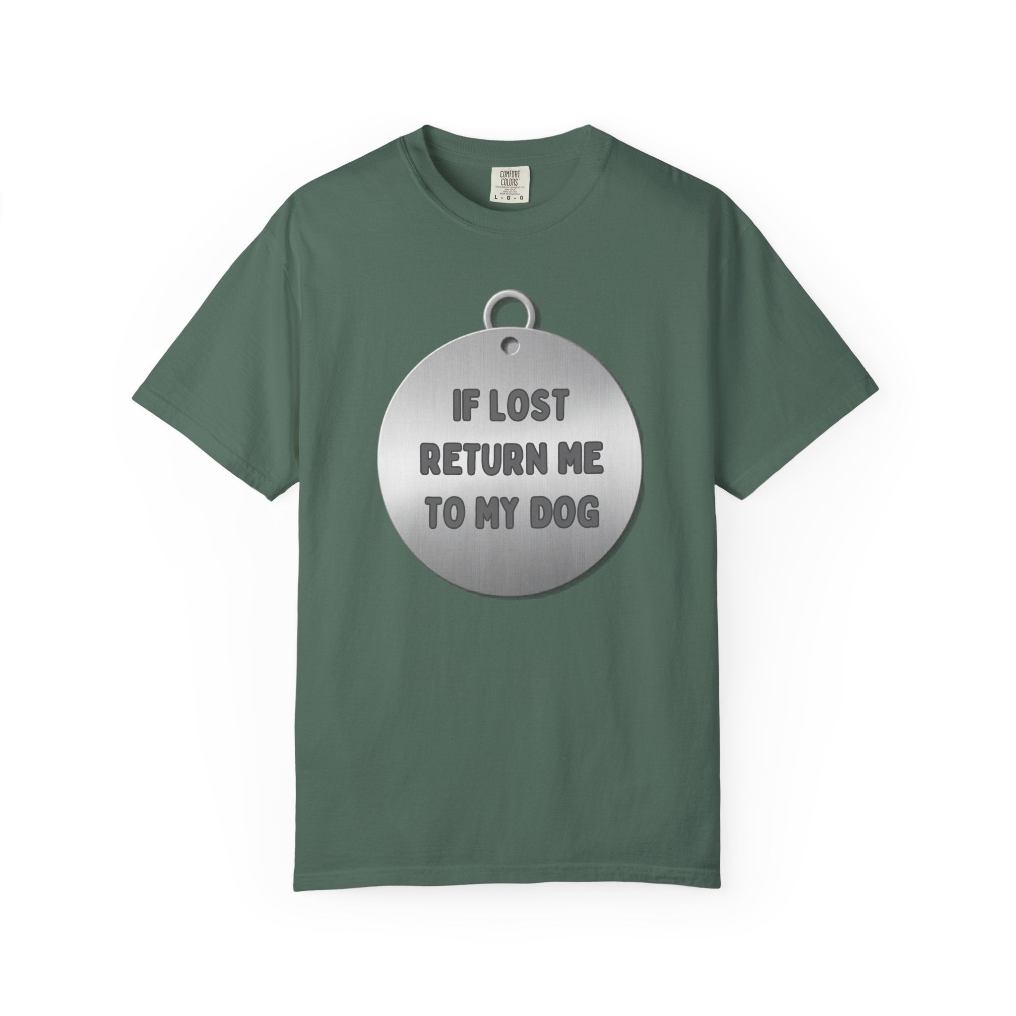 If Lost, Return Me To My Dog T-Shirt - Unisex Garment-Dyed Tee for Dog Lovers