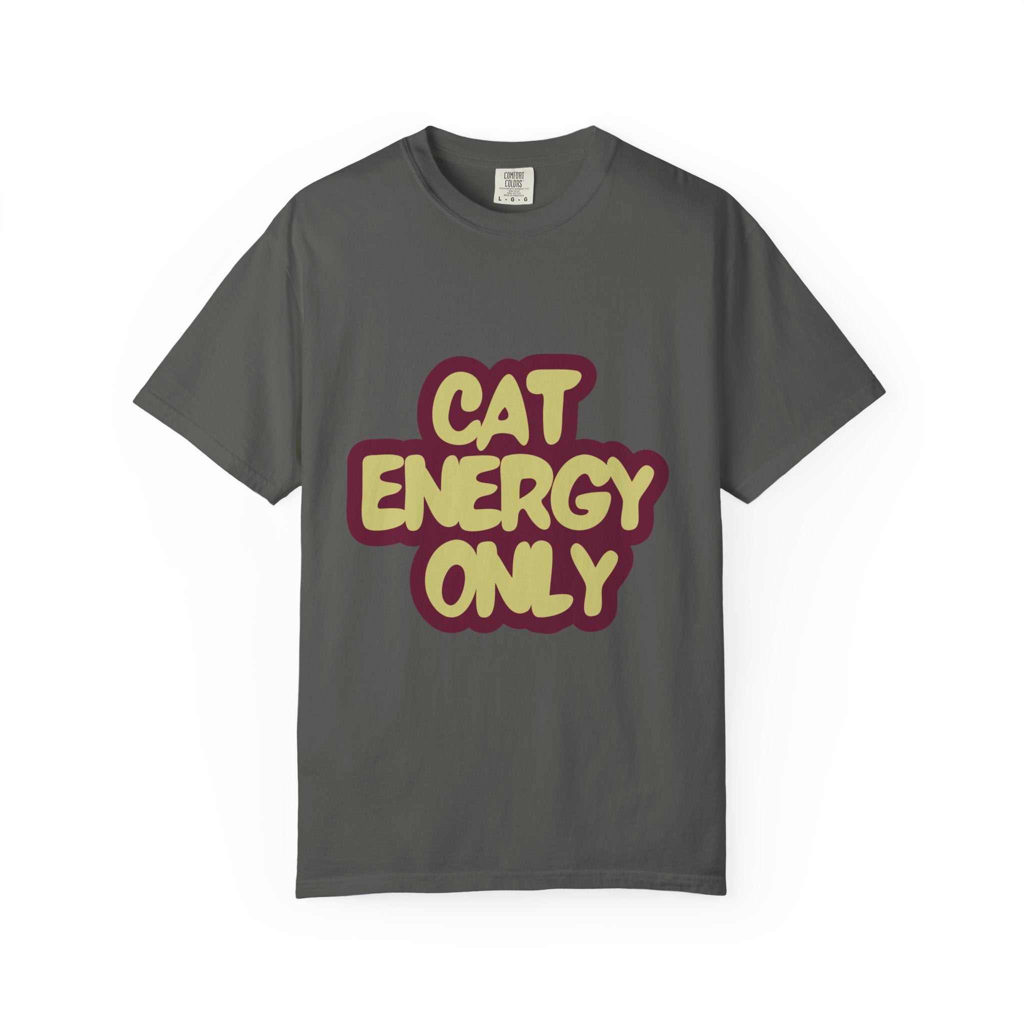 Cat Energy Only T-Shirt | Funny Retro Cat Lover Tee | Cozy Garment-Dyed Cat Mom Graphic Shirt
