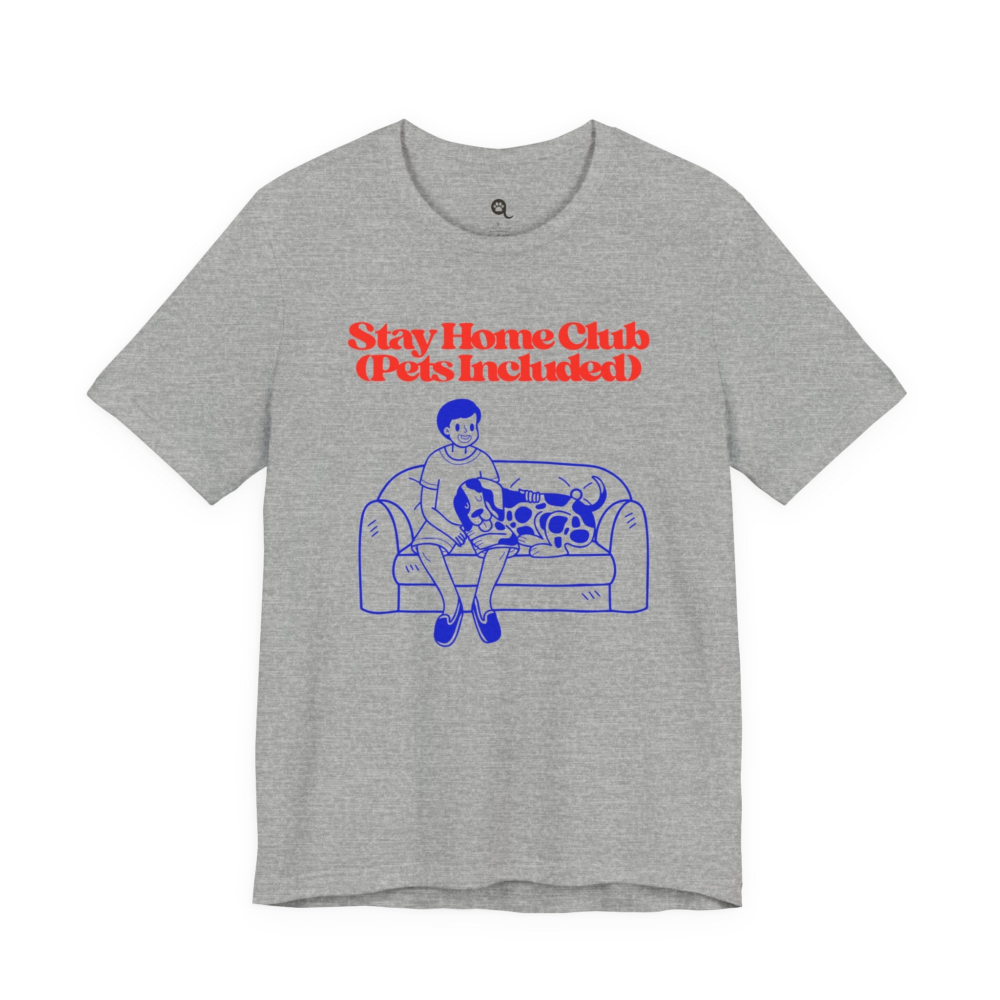 Stay Home Club (Pets Included) Tee — Cozy Pet Lover Shirt