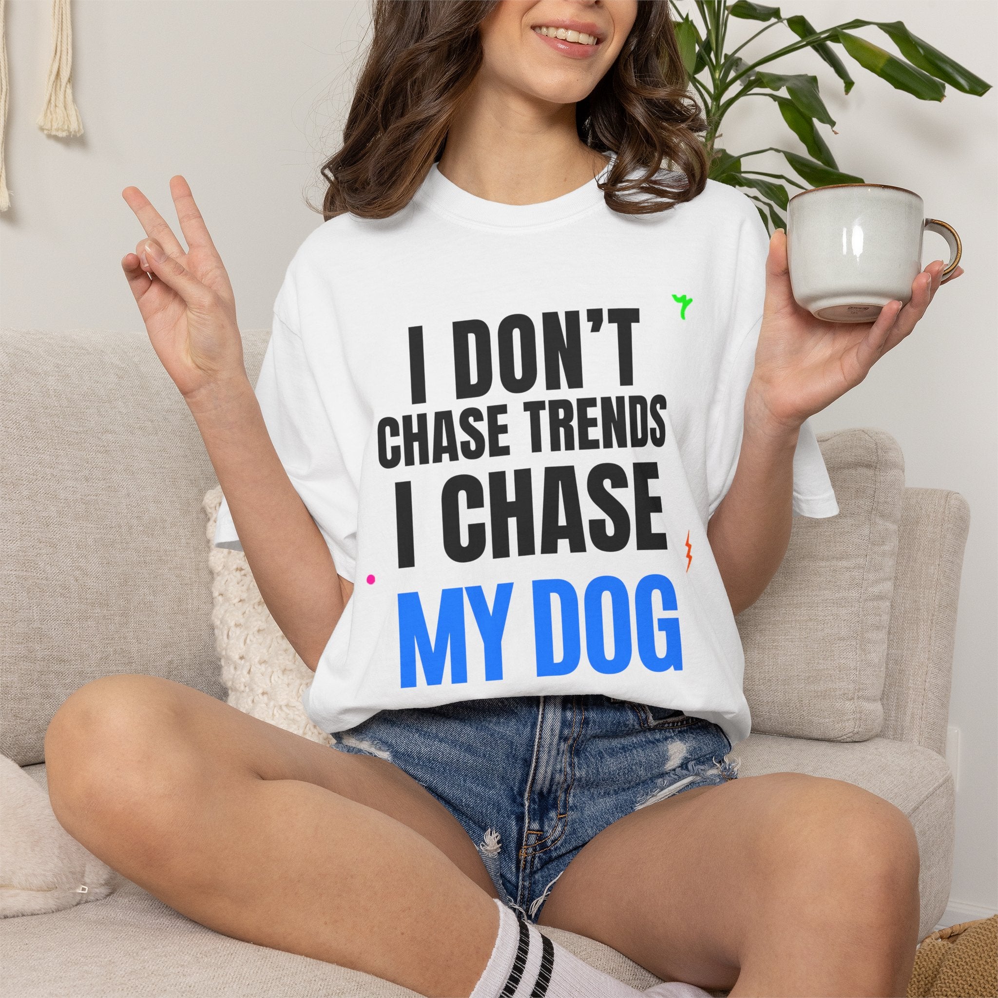 I Don't Chase Trends I Chase My Dog T-Shirt — Funny Dog Lover Graphic Tee