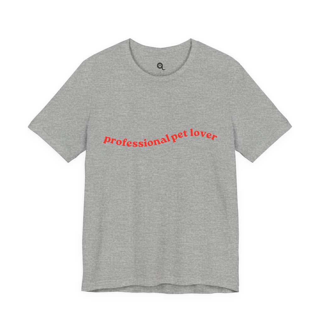 Professional Pet Lover T-Shirt — Cute Casual Tee for Animal Lovers