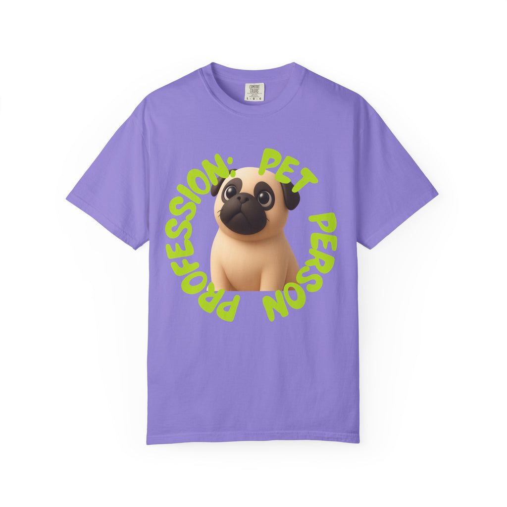 Pet Person T-Shirt — Cute Pug Graphic "Pet Person Profession" Tee