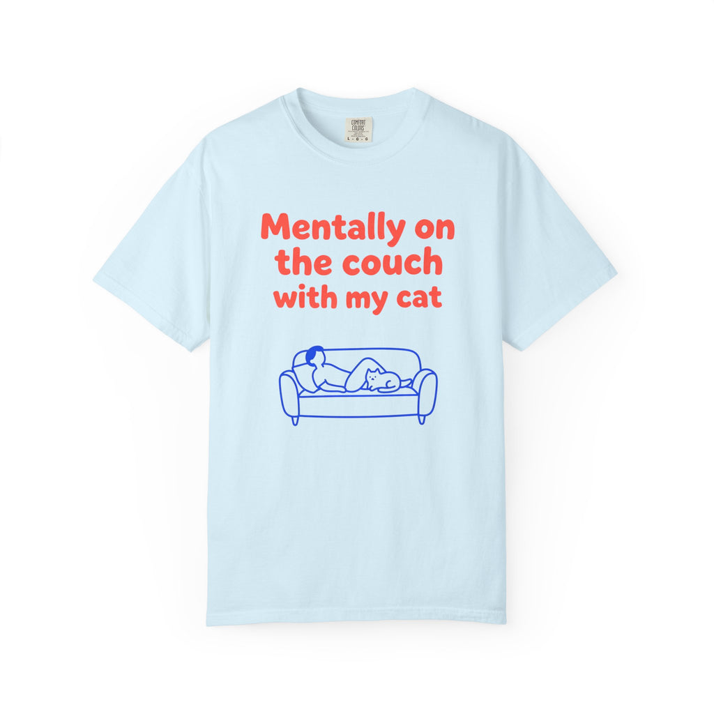 Mentally on the Couch with My Cat T-Shirt — Funny Cat Lover Tee