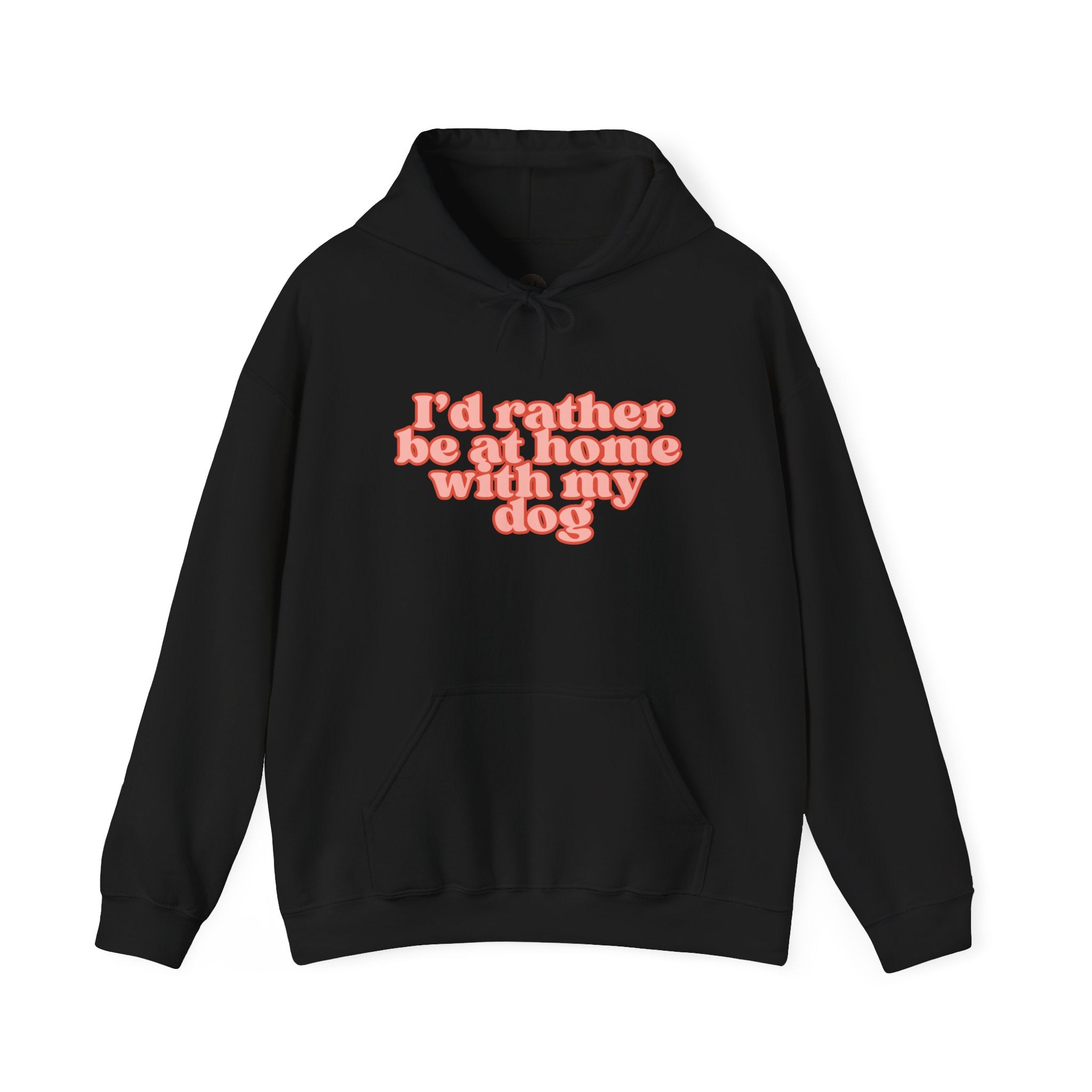 I’d Rather Be At Home With My Dog Hoodie | Funny Dog Lover Sweatshirt | Cozy Homebody Pet Owner Pullover