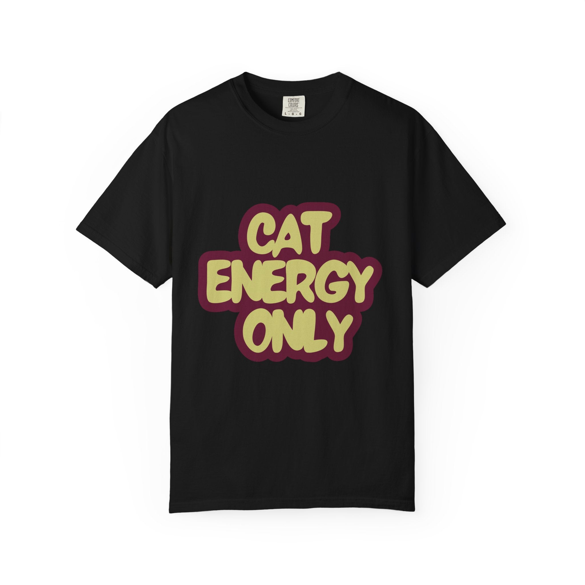 Cat Energy Only T-Shirt | Funny Retro Cat Lover Tee | Cozy Garment-Dyed Cat Mom Graphic Shirt