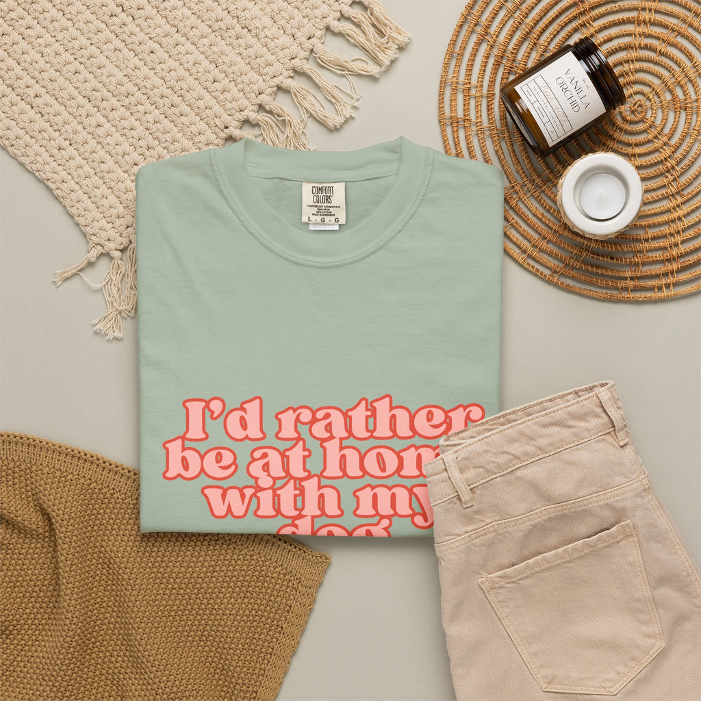 I'd Rather Be At Home With My Dog T-Shirt | Funny Cozy Dog Lover Graphic Tee