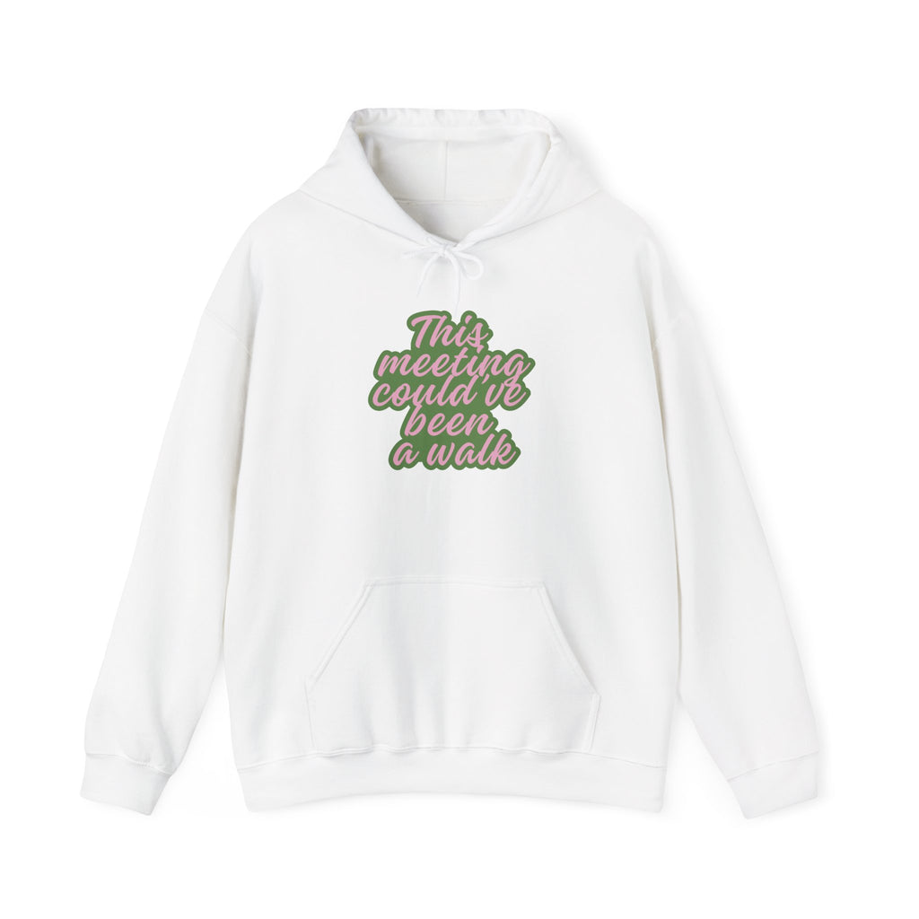 This Meeting Could’ve Been a Walk Hoodie | Funny Work From Home Sweatshirt | Cozy Casual Unisex Pullover